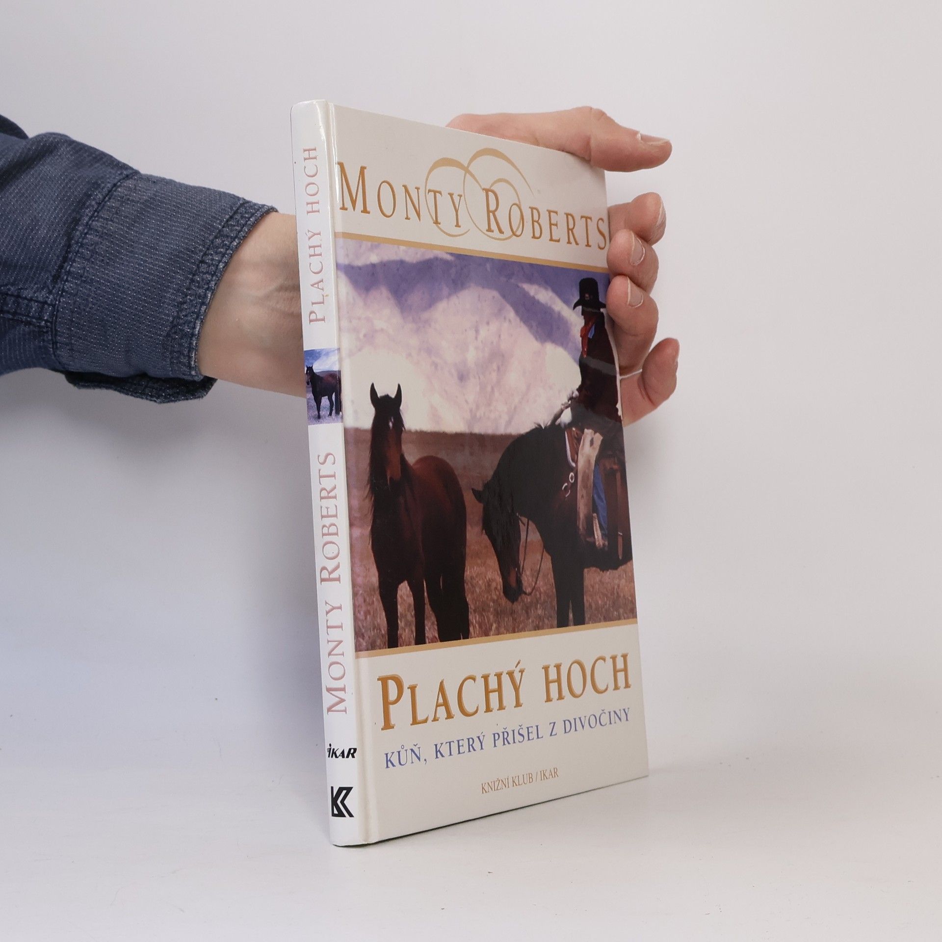 Monty Roberts Plachý hoch. Kůň, který přišel z divočiny