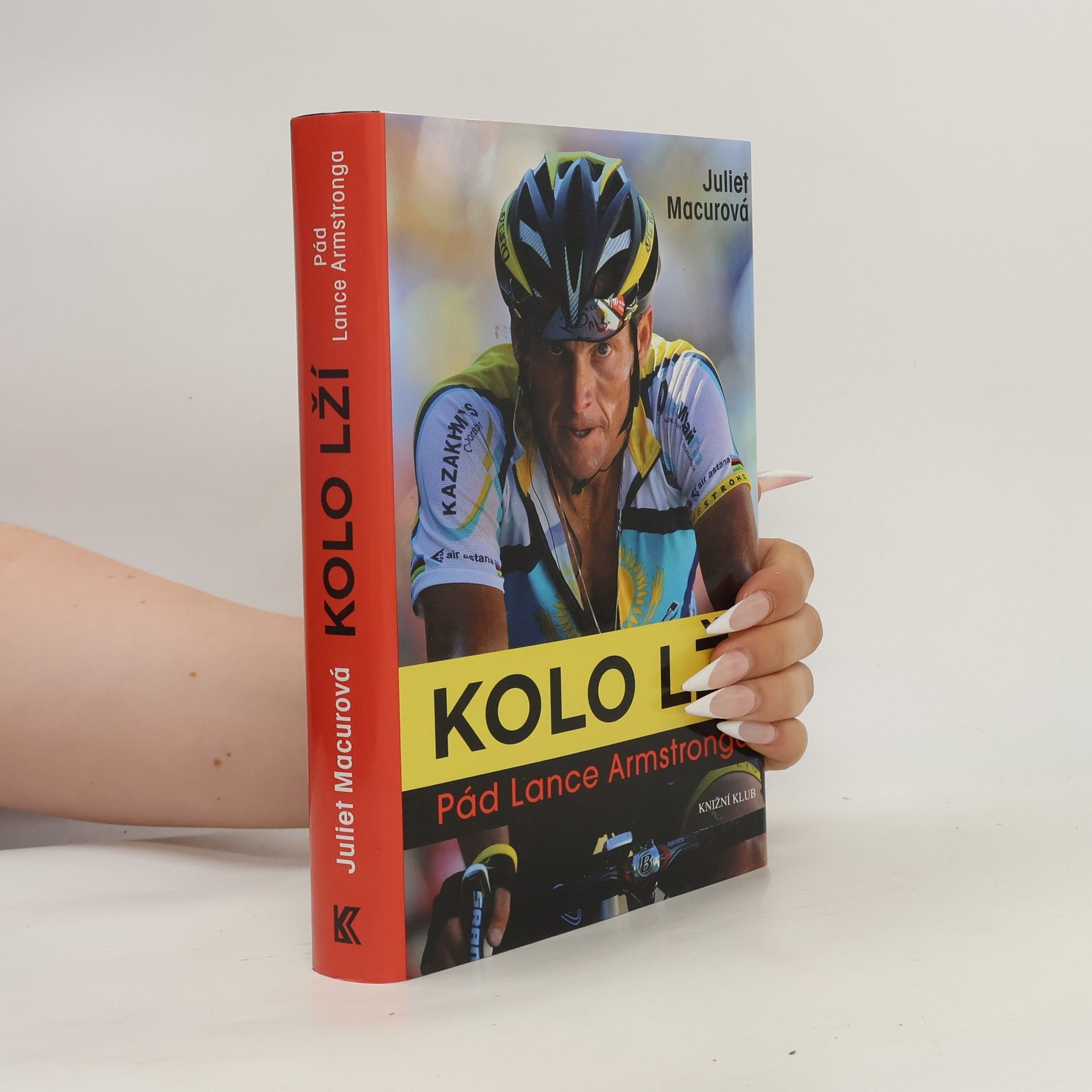 Juliet Macur Kolo lží : pád Lance Armstronga
