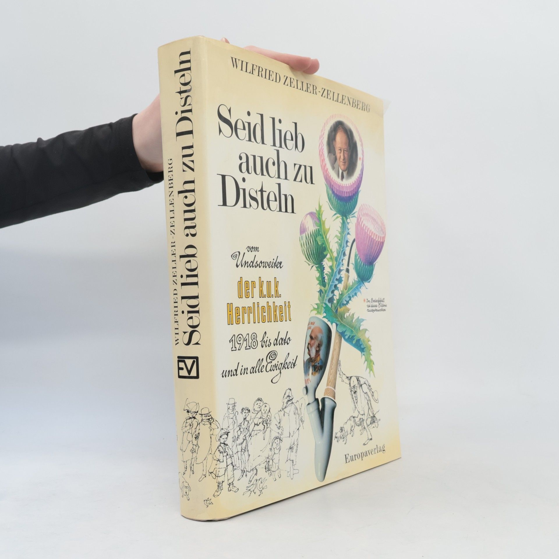 Wilfried Zeller Zellenberg Seid lieb auch zu Disteln