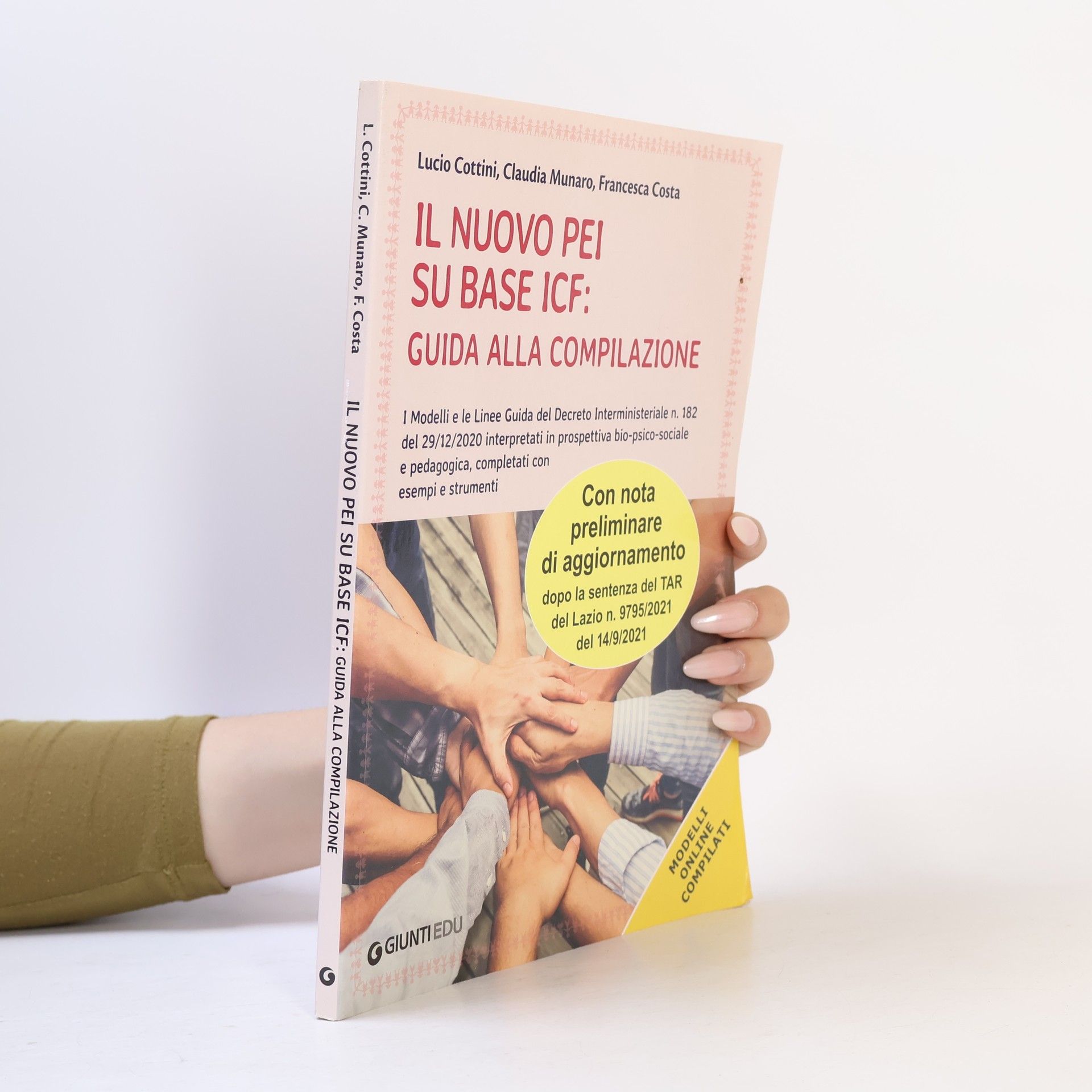 Claudia Munaro Il Nuovo PEI su base ICF: Guida alla compilazione. I modelli e le linee guida del Decreto Interministeriale n. 182 del 29/12/2020 interpretati in prospettiva bio-psico-sociale e pedagogica, Compl