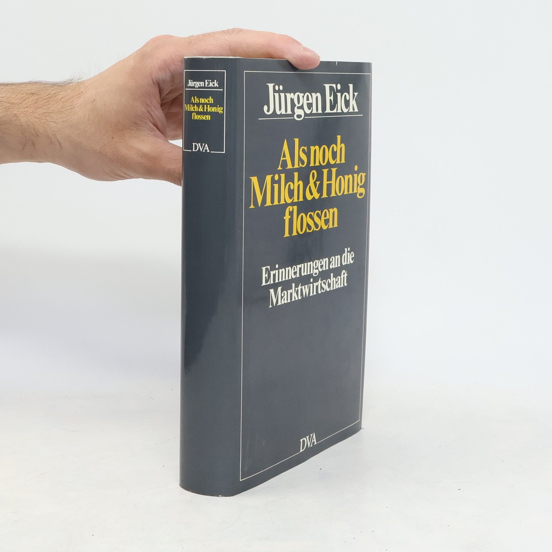 Jürgen Eick Als noch Milch und Honig flossen