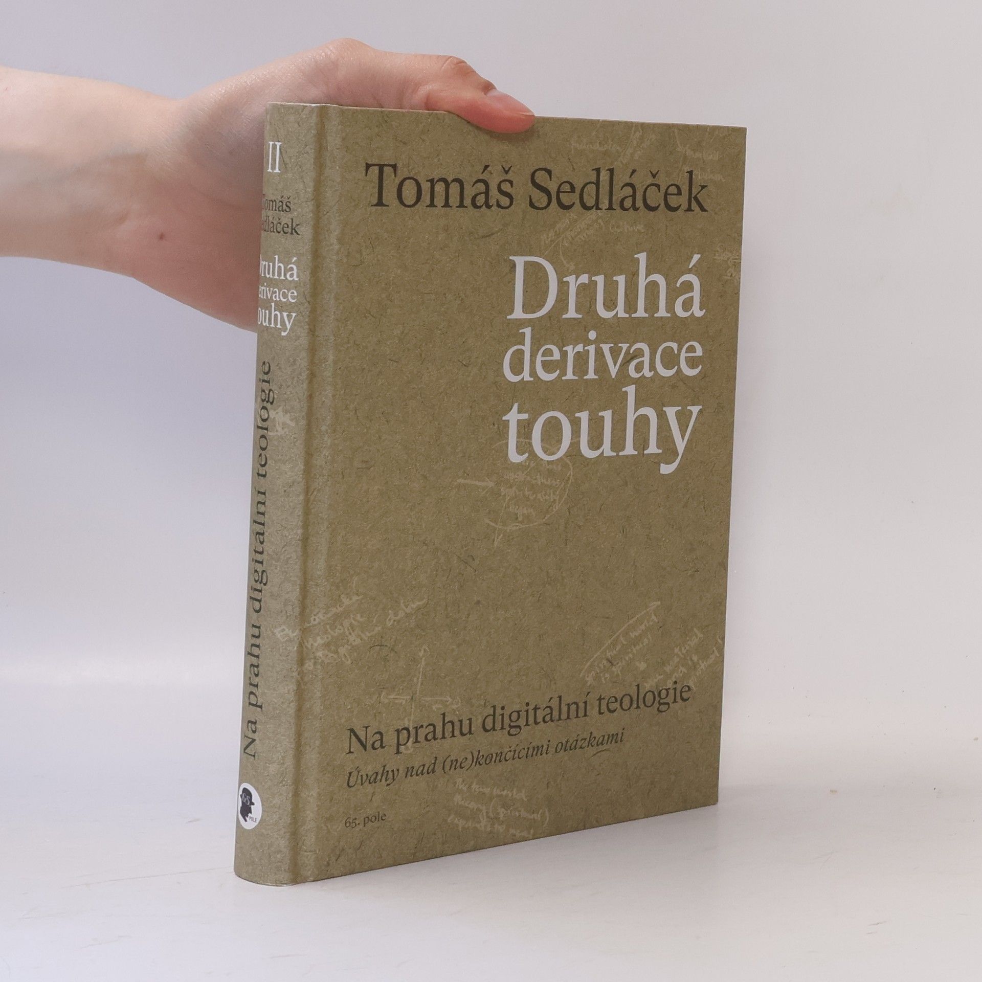 Tomáš Sedláček Druhá derivace touhy. Na prahu digitální teologie : úvahy nad (ne)končícími otázkami