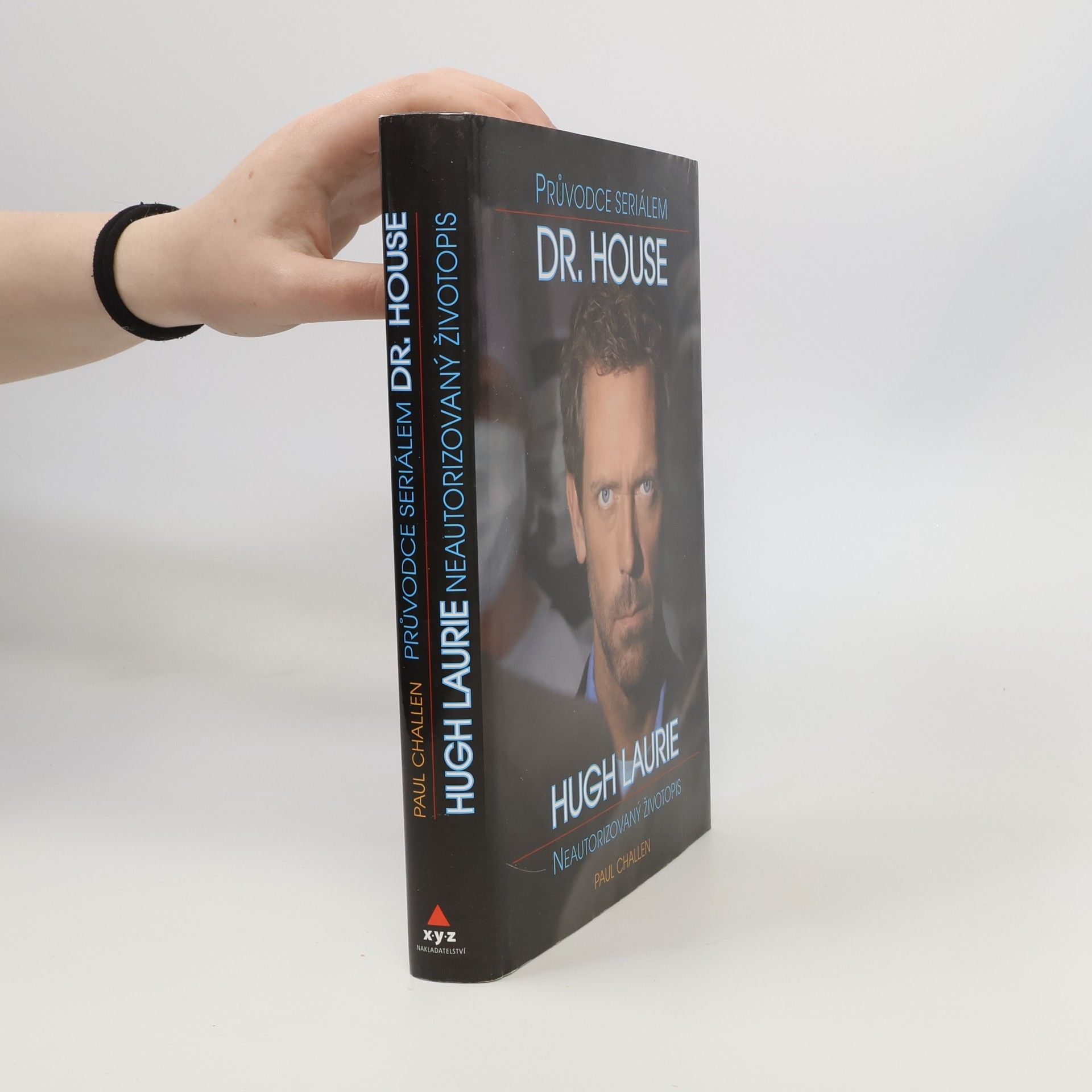 Paul Challen Průvodce seriálem Dr. House - Hugh Laurie neautorizovaný životopis