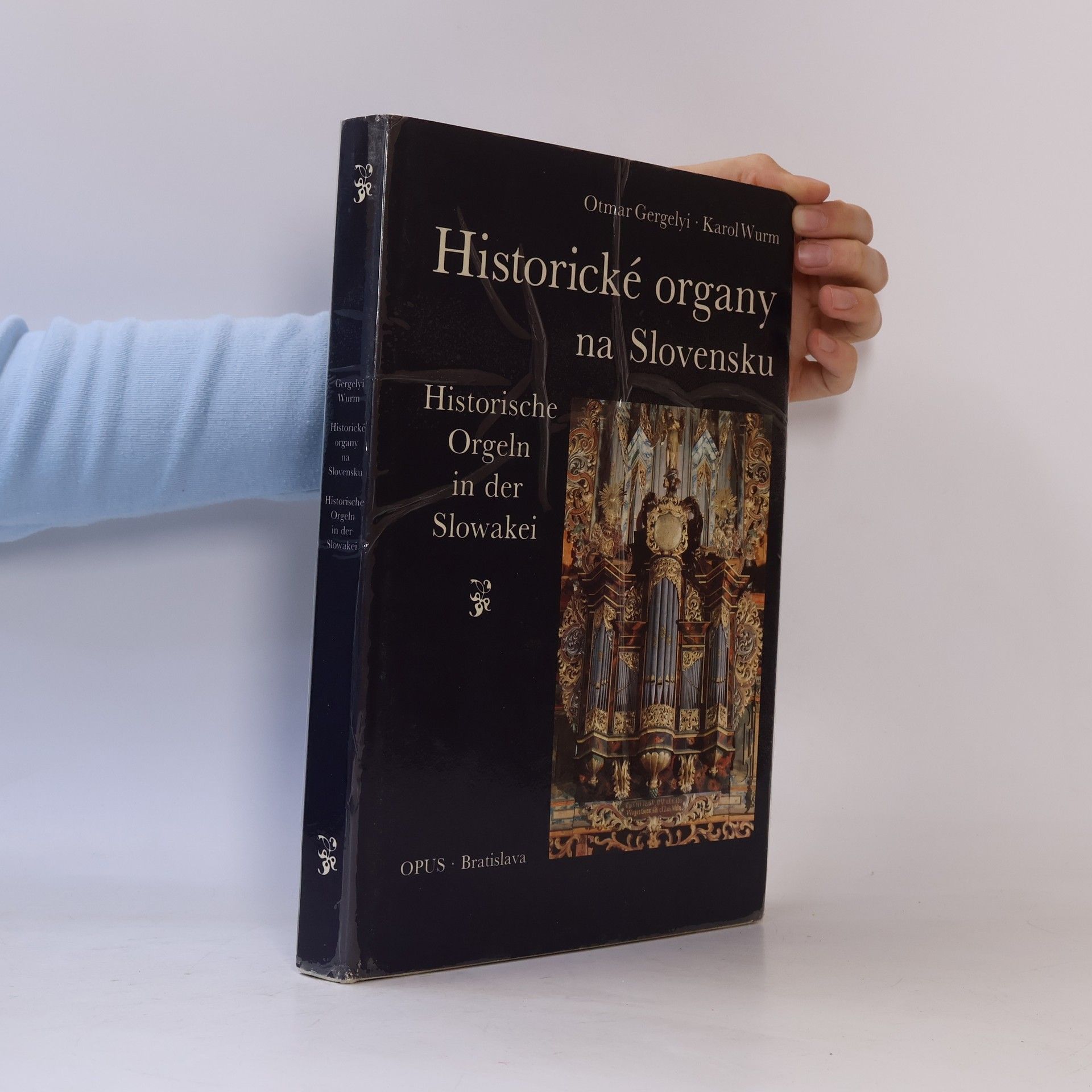 Karol Wurm Historické organy na Slovensku. Historische Orgeln in der Slowakei