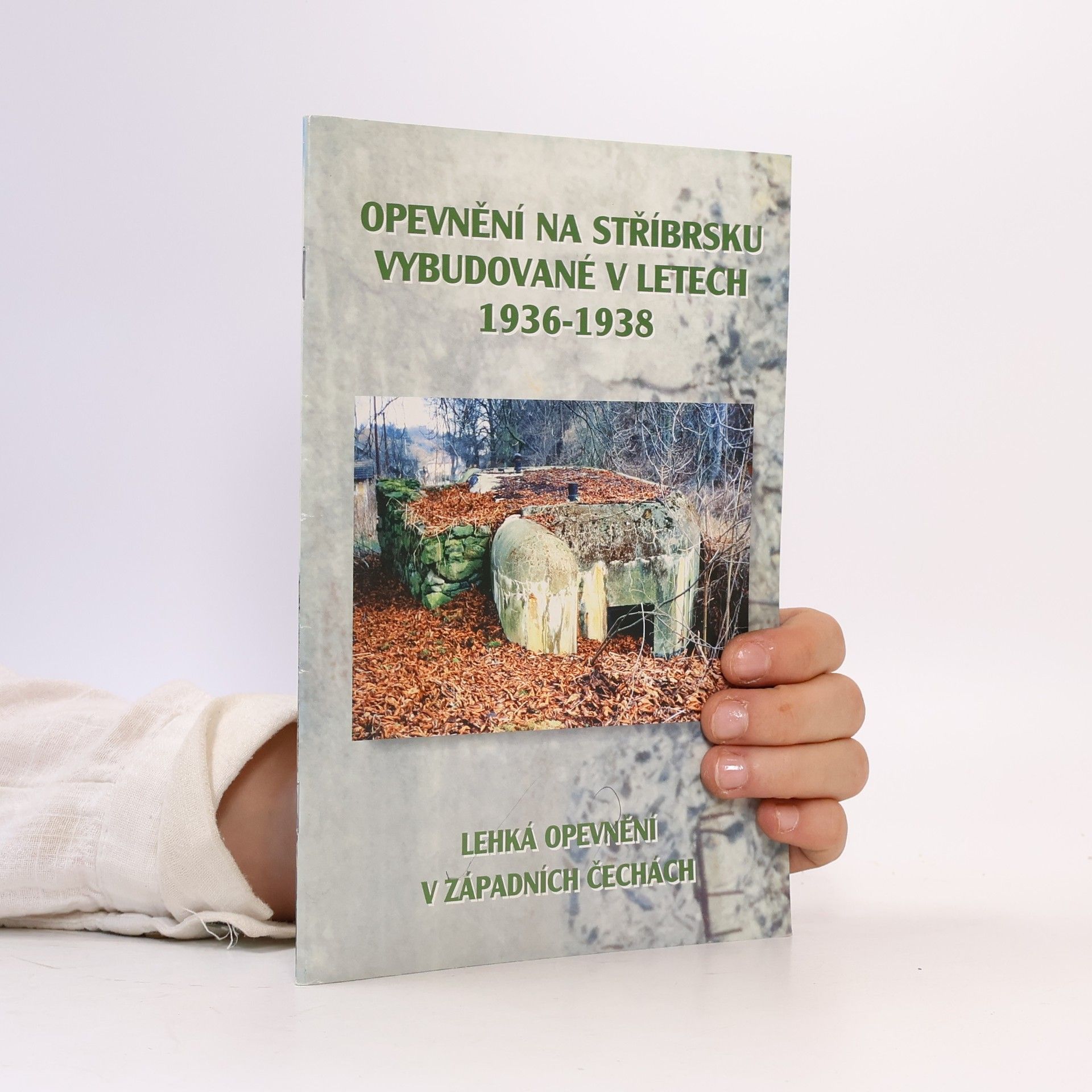 Kolektiv autorů Opevnění na Stříbrsku vybudované v letech 1936-1938