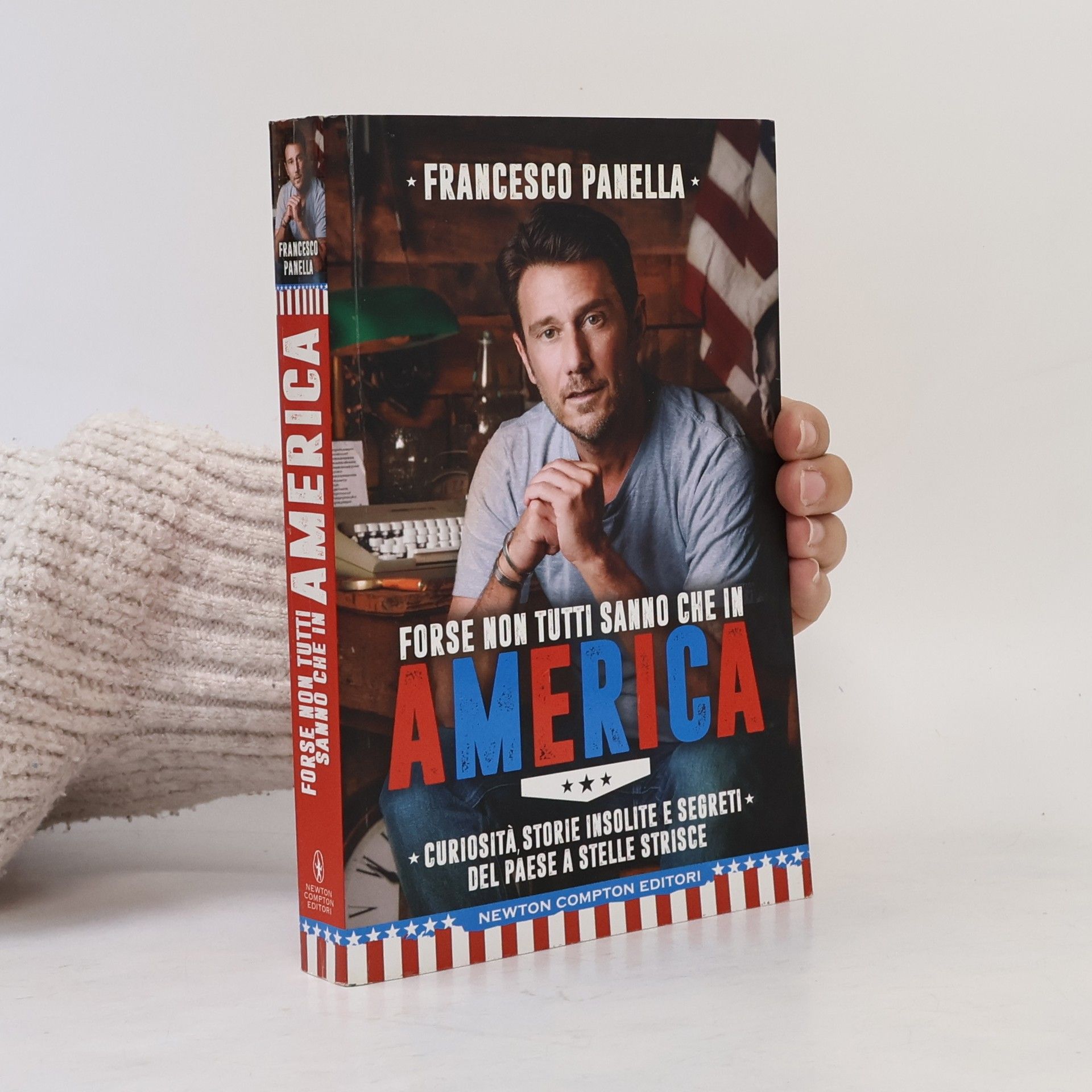 Francesco Panella Grandi manuali Newton - 691: Forse non tutti sanno che in America. Curiosità, storie insolite e segreti del Paese a stelle e strisce