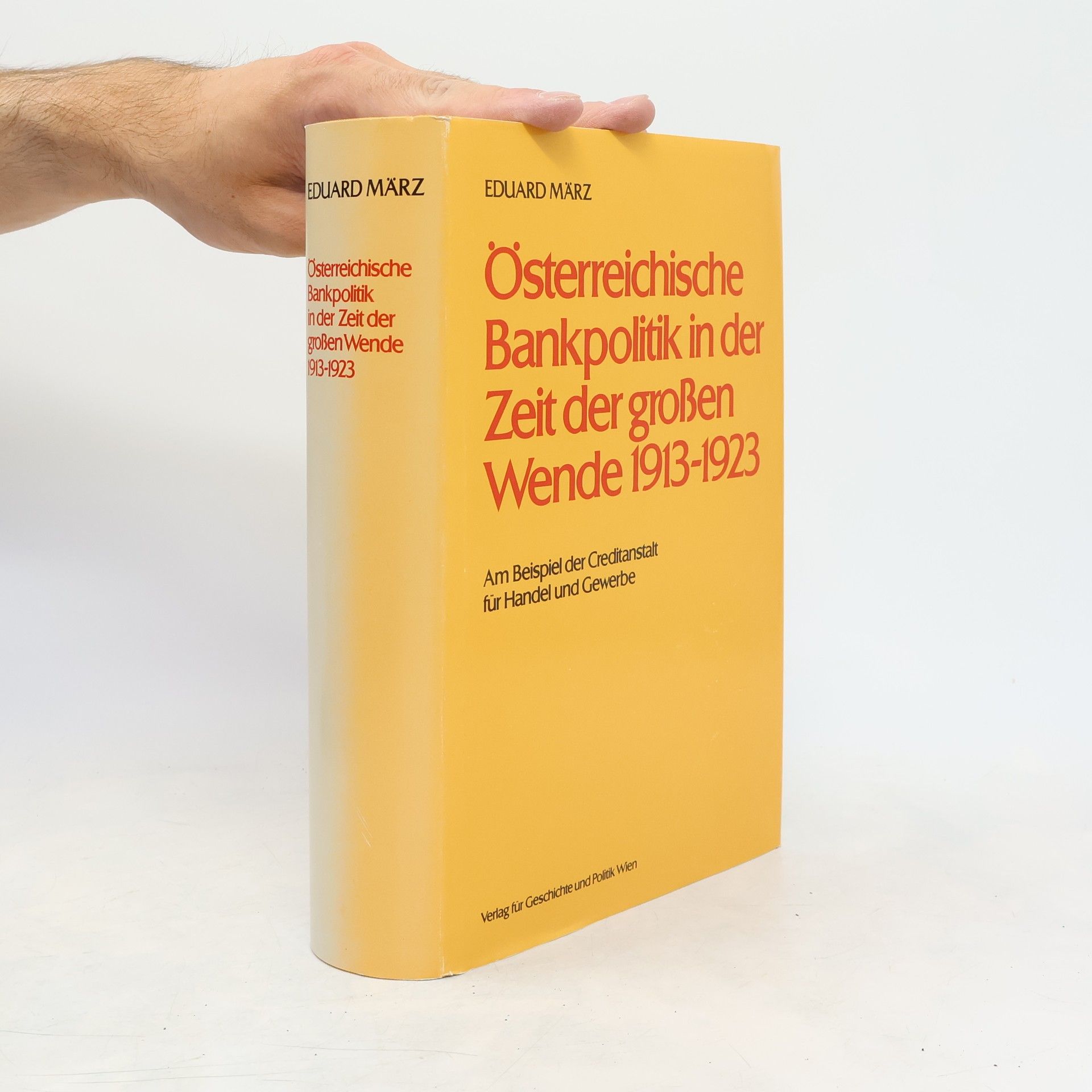 Eduard März Österreichische Bankpolitik in der Zeit der großen Wende 1913-1923