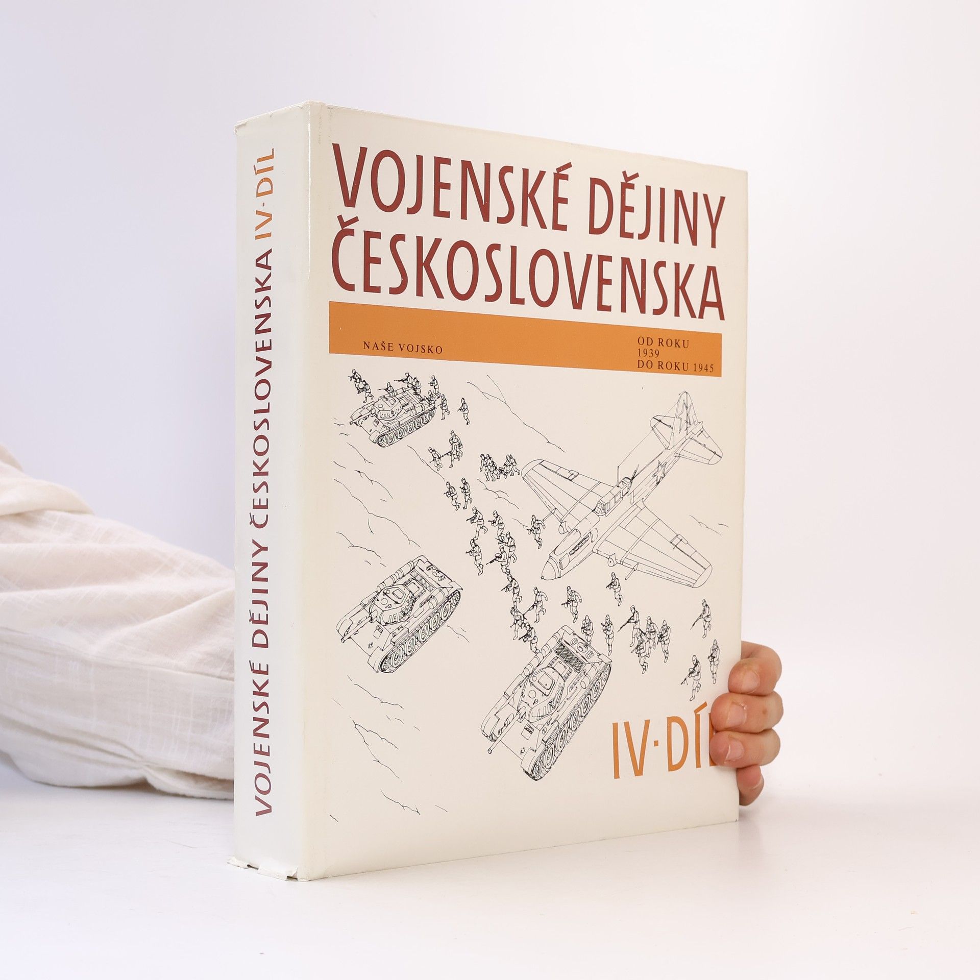 Vojenské dějiny Československa IV. díl 1939-1945