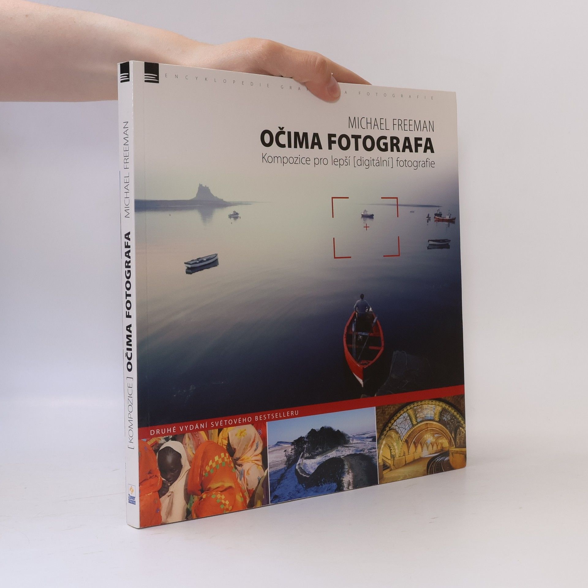 Michael Freeman Očima fotografa : kompozice pro lepší (digitální) fotografie