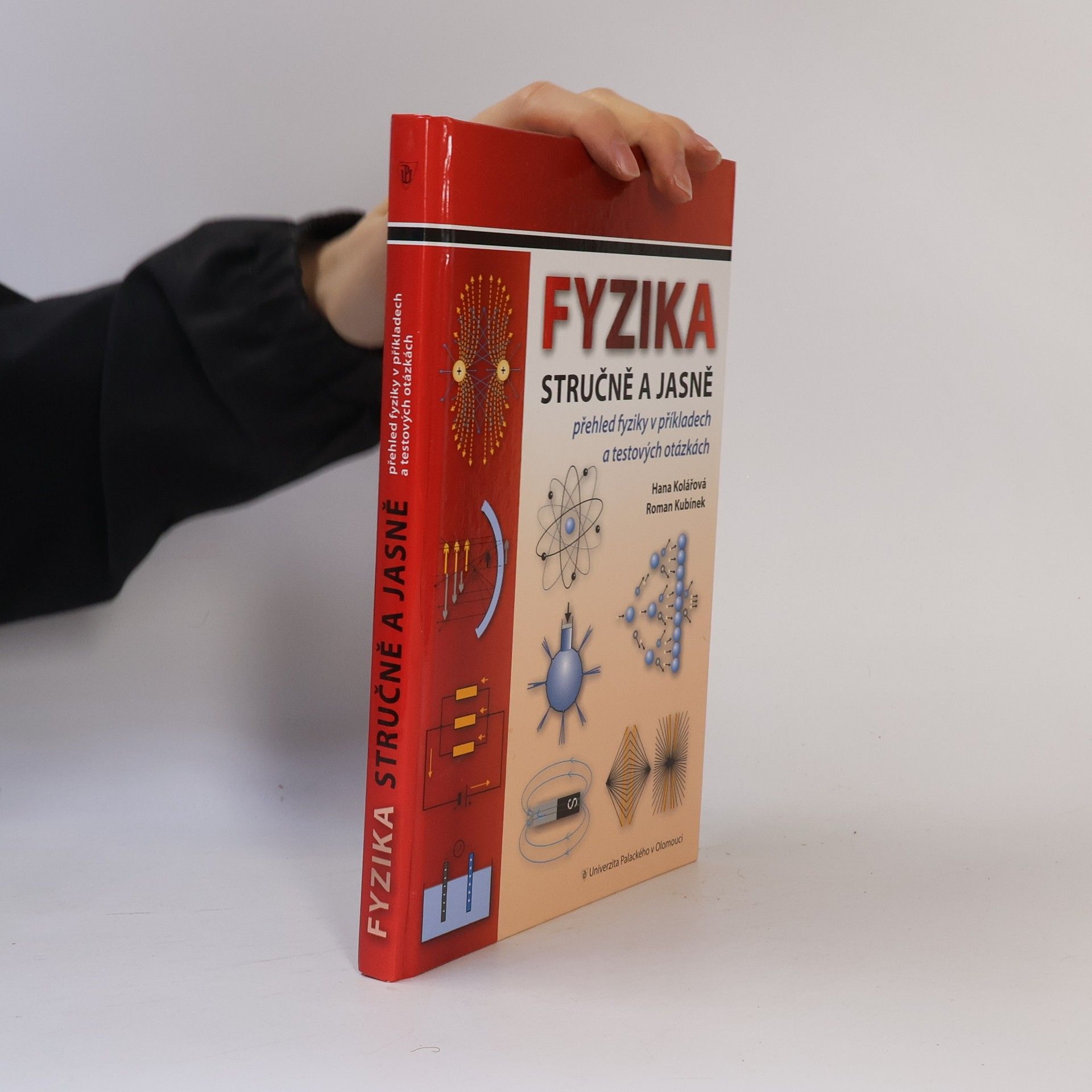 Roman Kubínek Fyzika stručně a jasně : přehled fyziky v příkladech a textových otázkách
