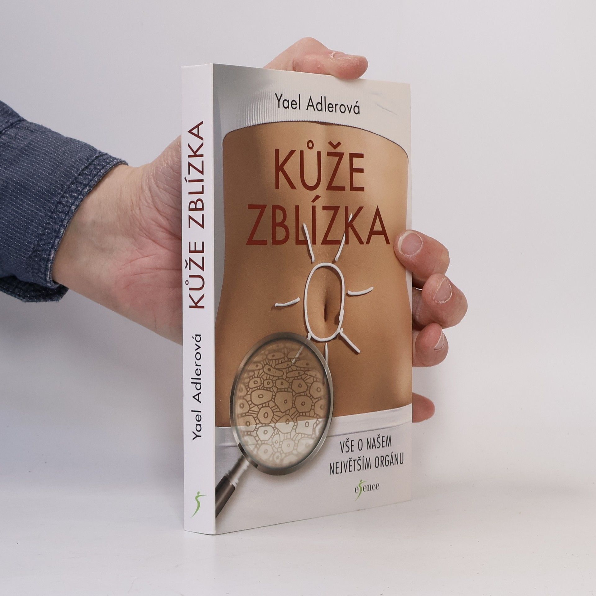 Yael Adler Kůže zblízka : vše o našem největším orgánu