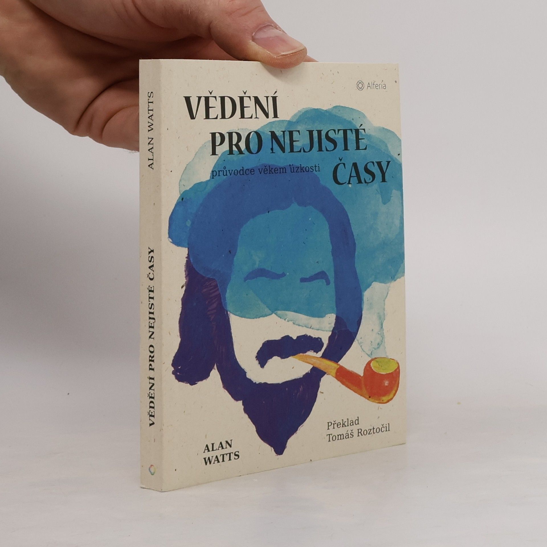 Alan Watts Vědění pro nejisté časy: průvodce věkem úzkosti