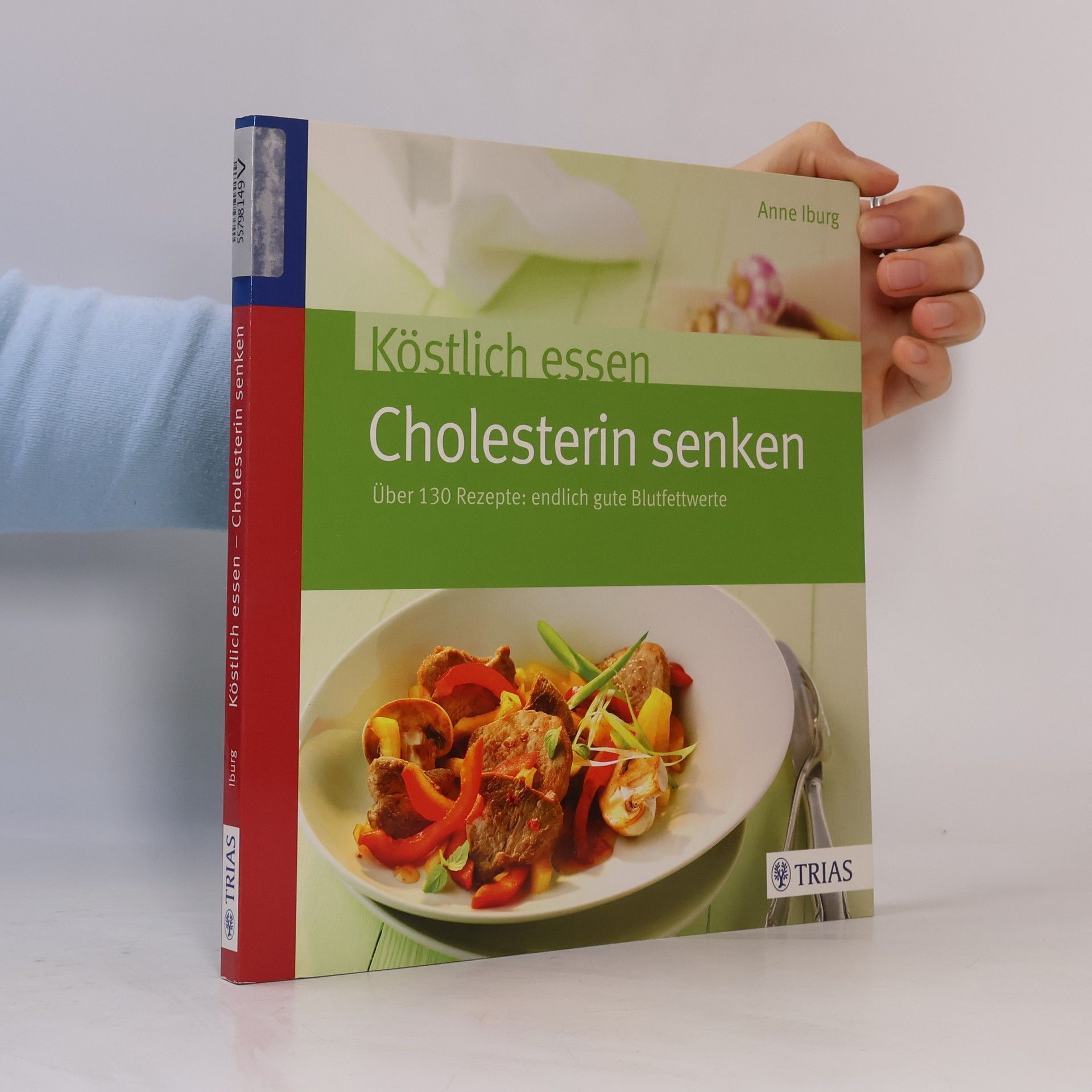 Anne Iburg Köstlich essen - Cholesterin senken