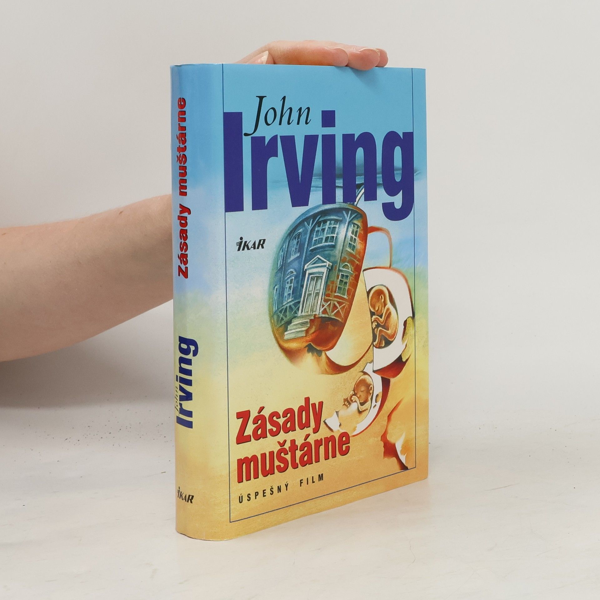 John Irving Zásady muštárne