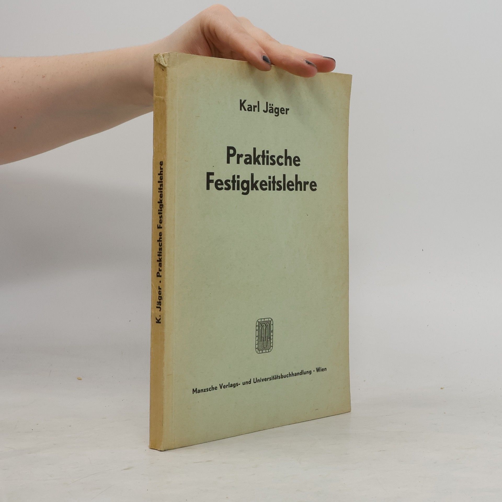 Karl Jäger Praktische Festigkeitslehre