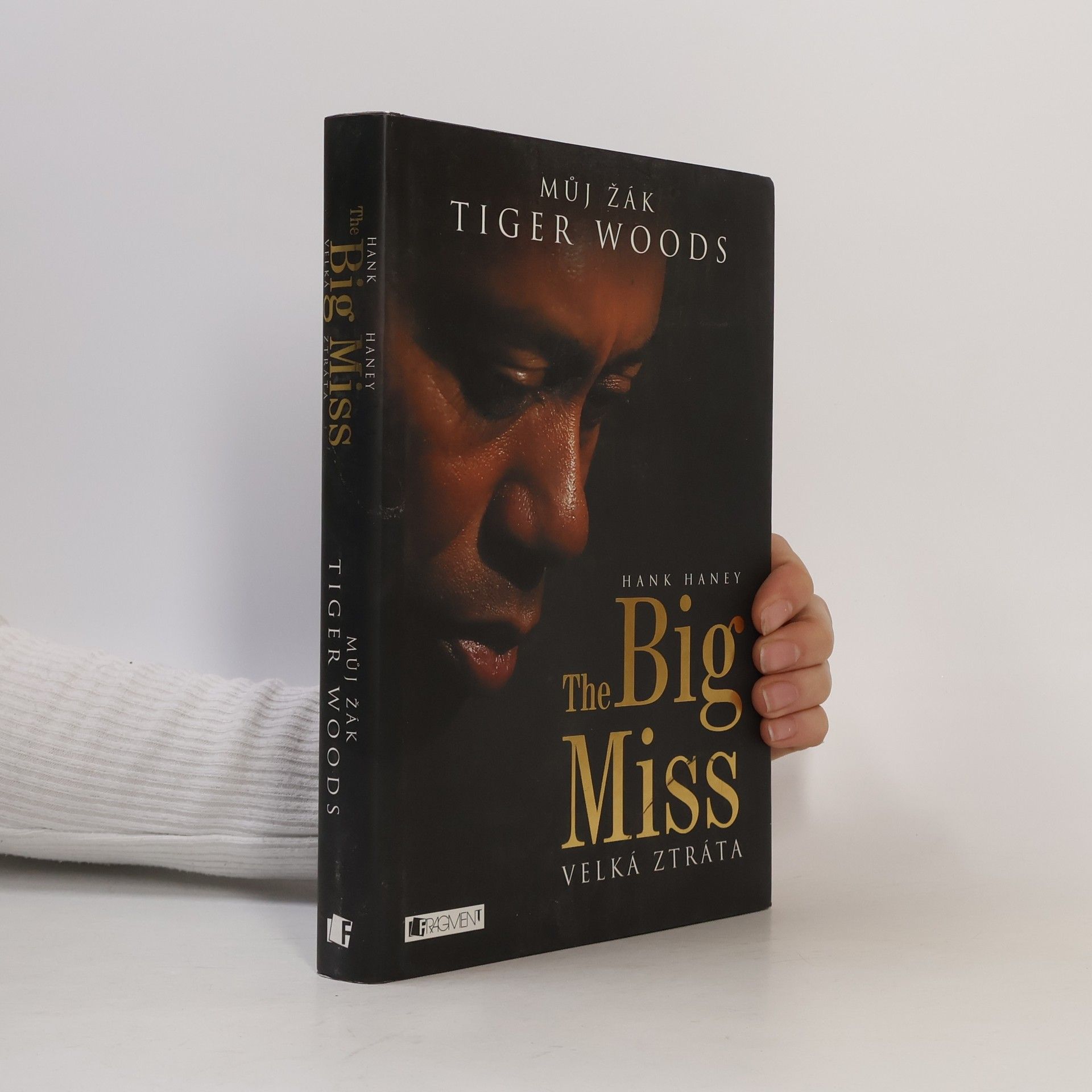 Hank Haney The Big Miss: Můj žák Tiger Woods