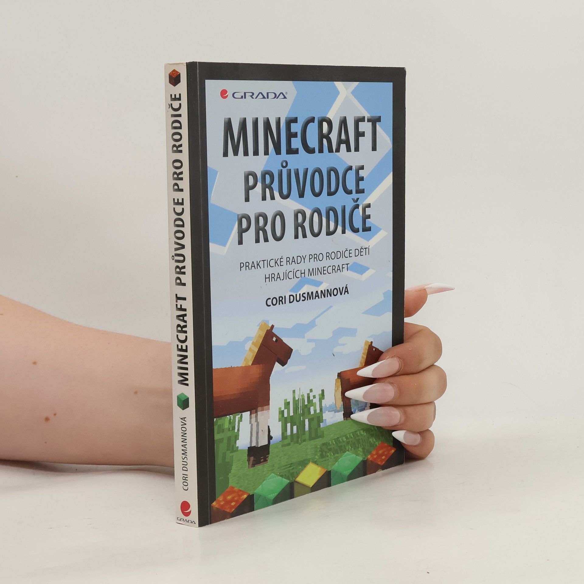 Cori Dusmann Minecraft průvodce pro rodiče: Praktické rady pro rodiče dětí hrajících Minecraft