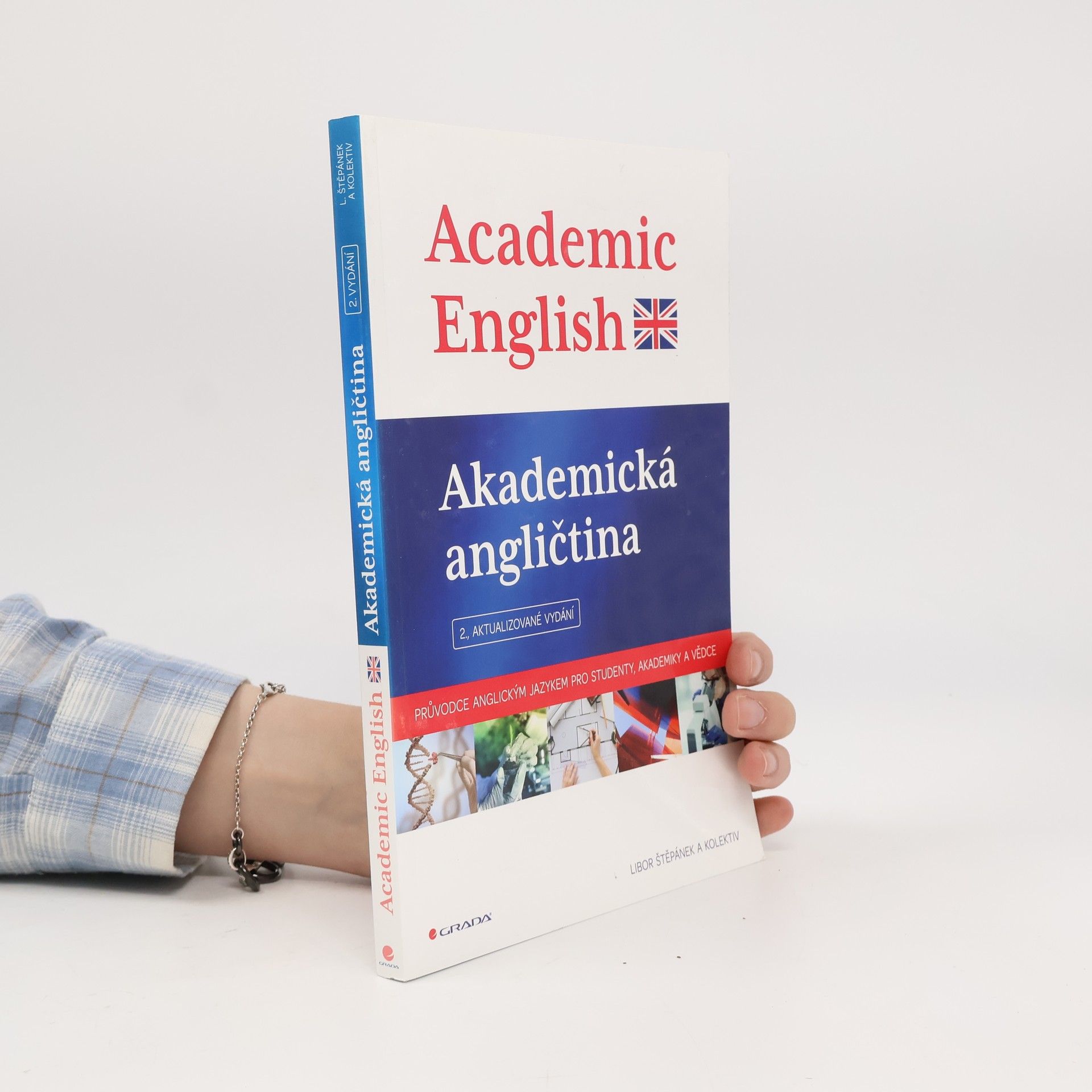 Libor Štěpánek Akademická angličtina. Academic English. Průvodce anglickým jazykem pro studenty, akademiky a vědce