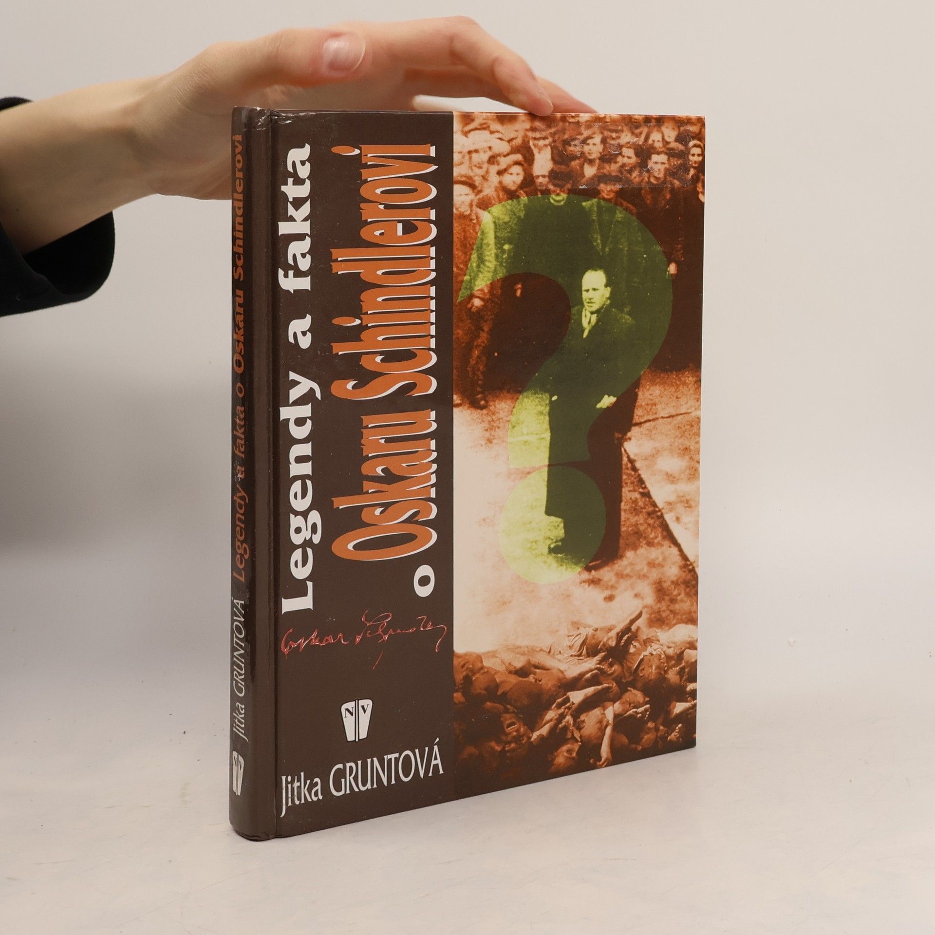 Jitka Gruntová Legendy a fakta o Oskaru Schindlerovi