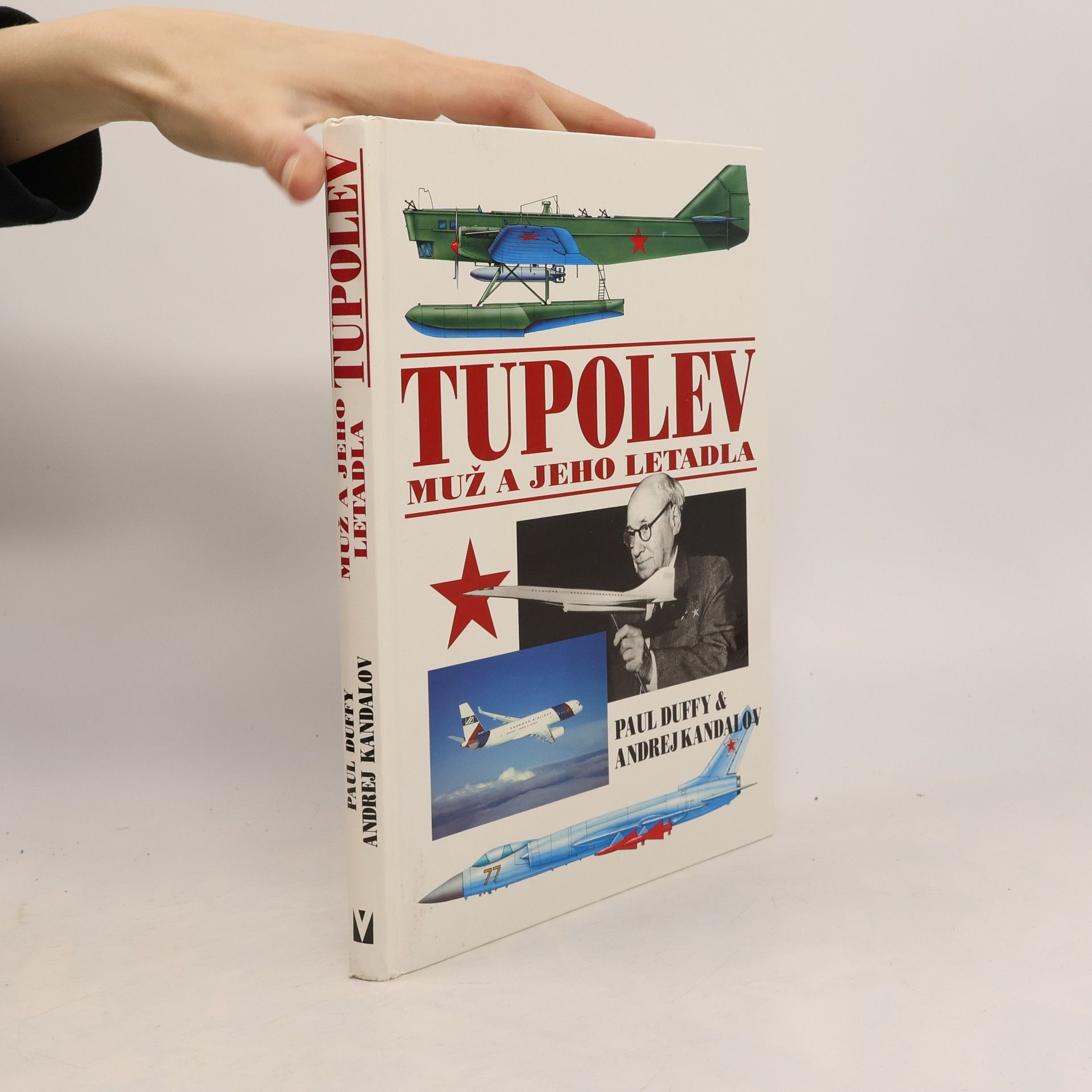 Andrej Kandalov Tupolev: muž a jeho letadla