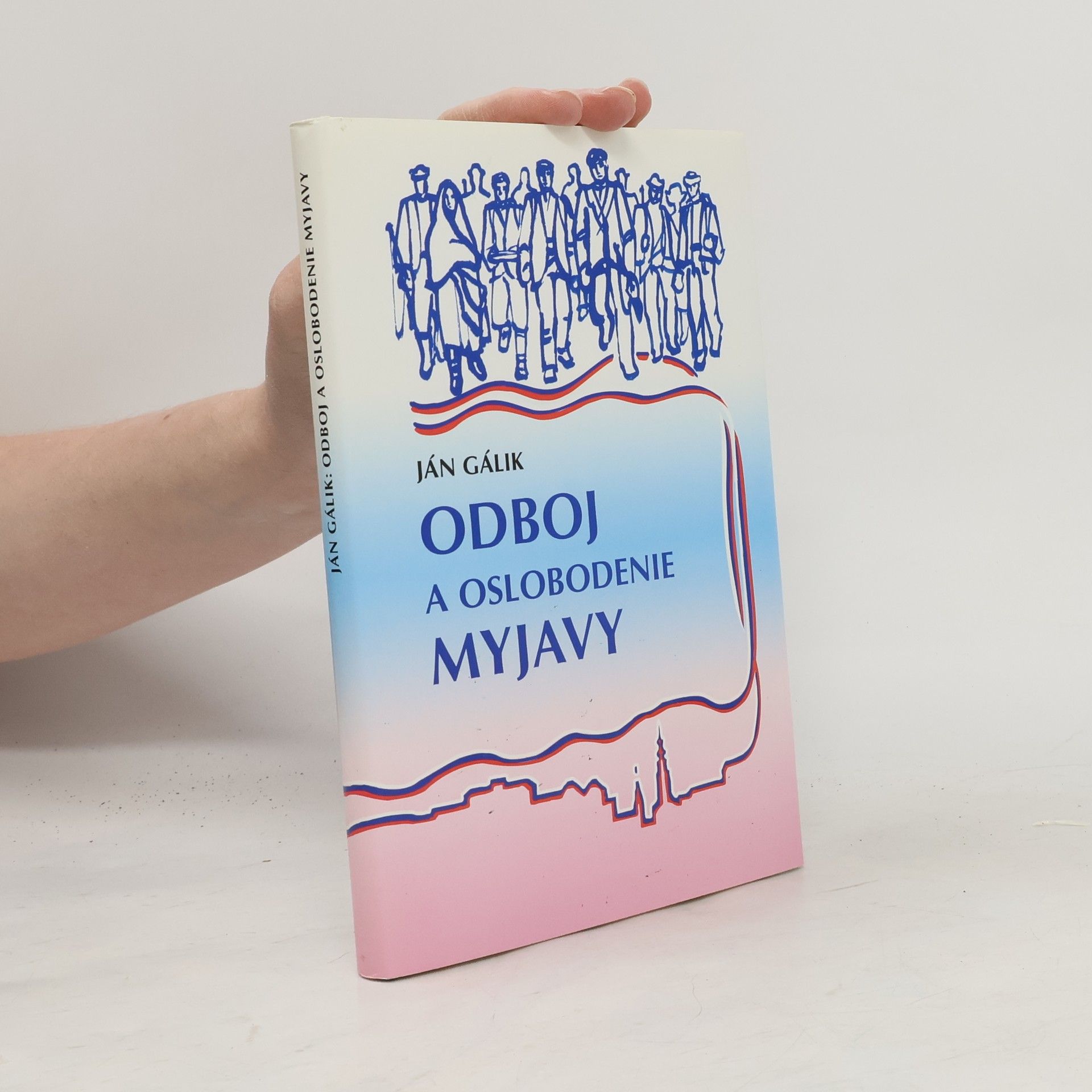 Ján Gálik Odboj a oslobodenie Myjavy: 1939-1945