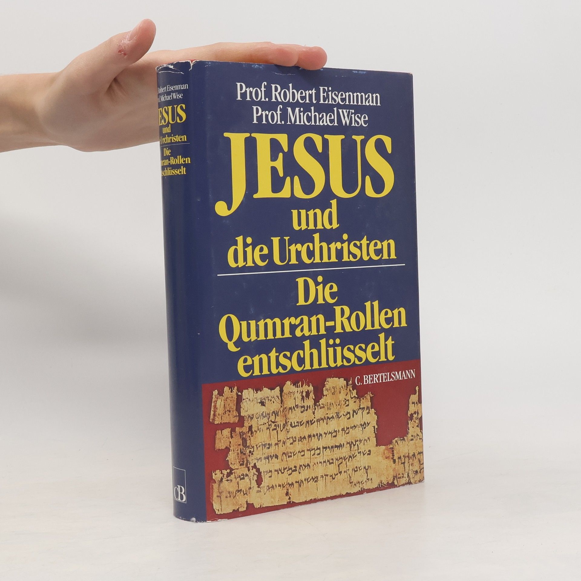 Michael Wise Jesus und Urchisten: Die Qumran-Rollen entschlüsselt