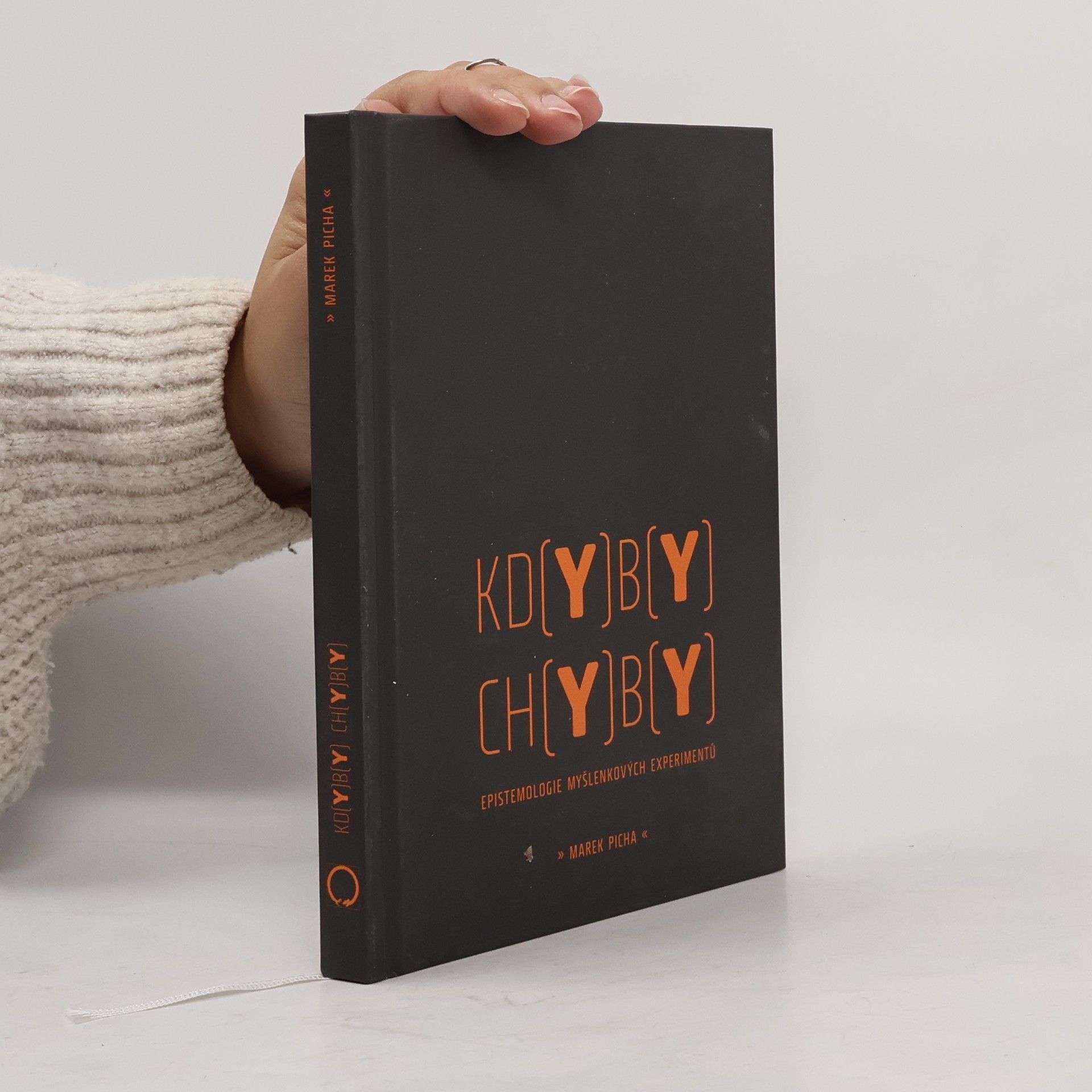 Marek Picha Kdyby chyby: epistemologie myšlenkových experimentů