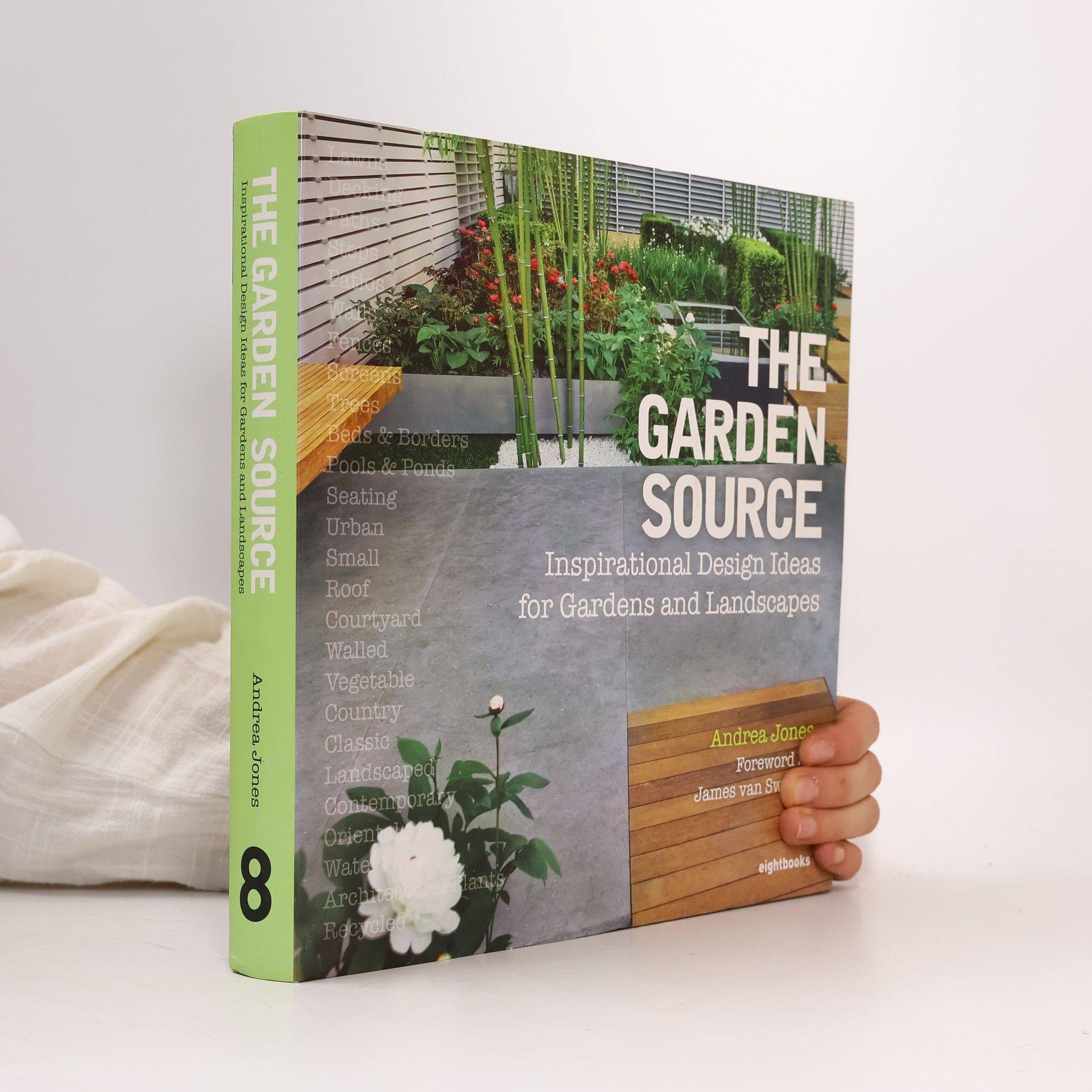 Andrea Jones The garden source : inspirational design ideas for gardens and landscapes