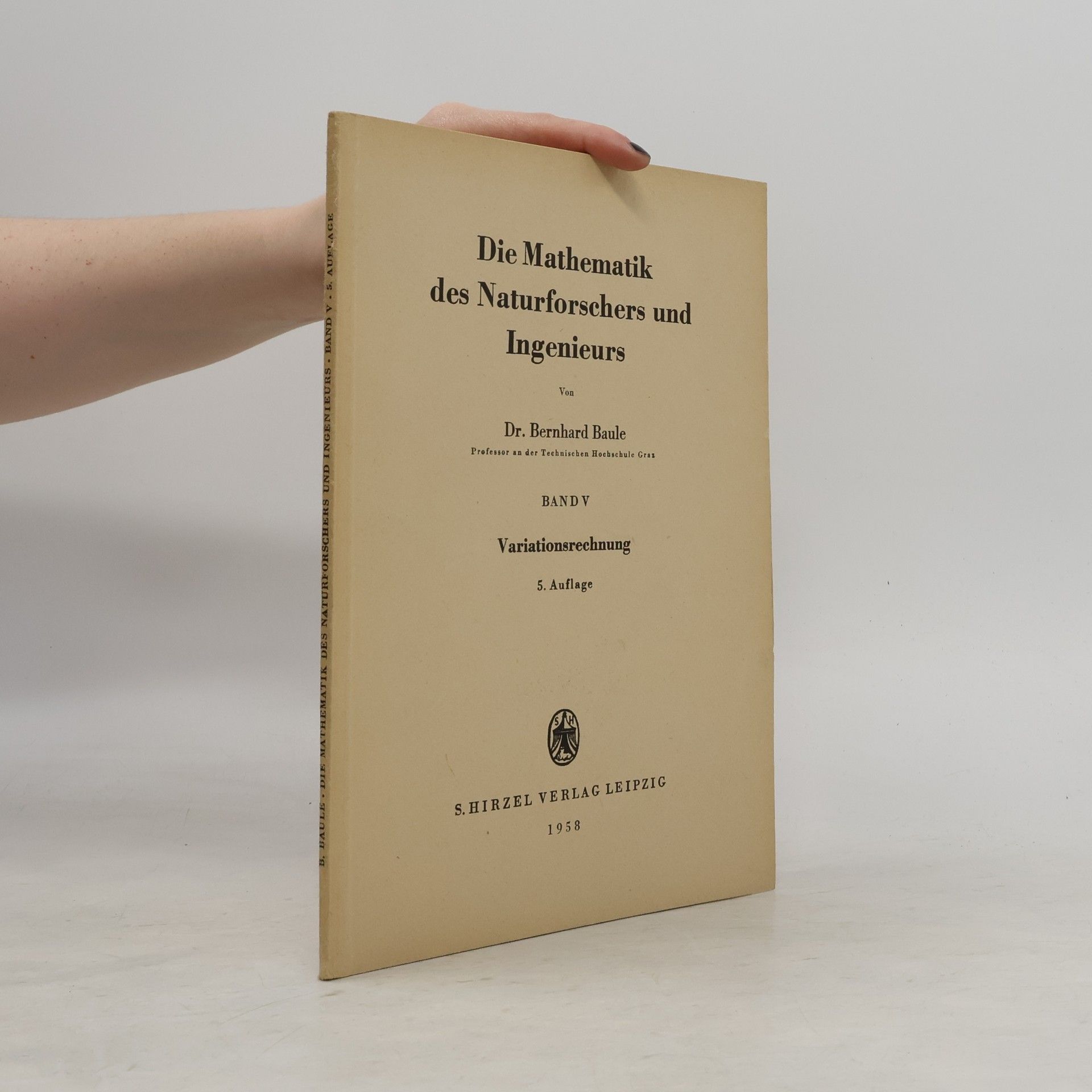 Bernhard Baule Die Mathematik des Naturforschers und Ingenieurs V