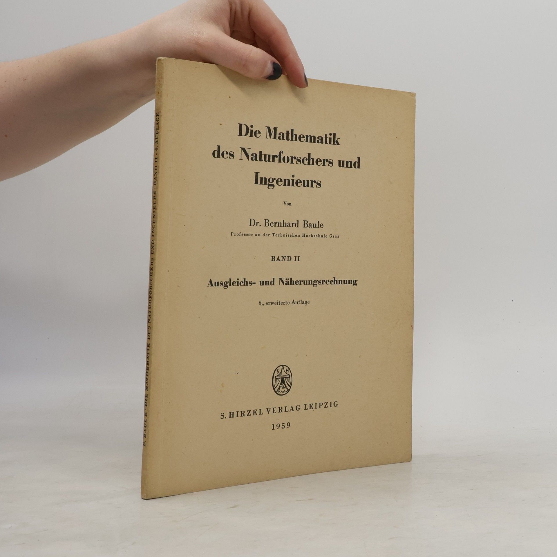 Bernhard Baule Die Mathematik des Naturforschers und Ingenieurs II