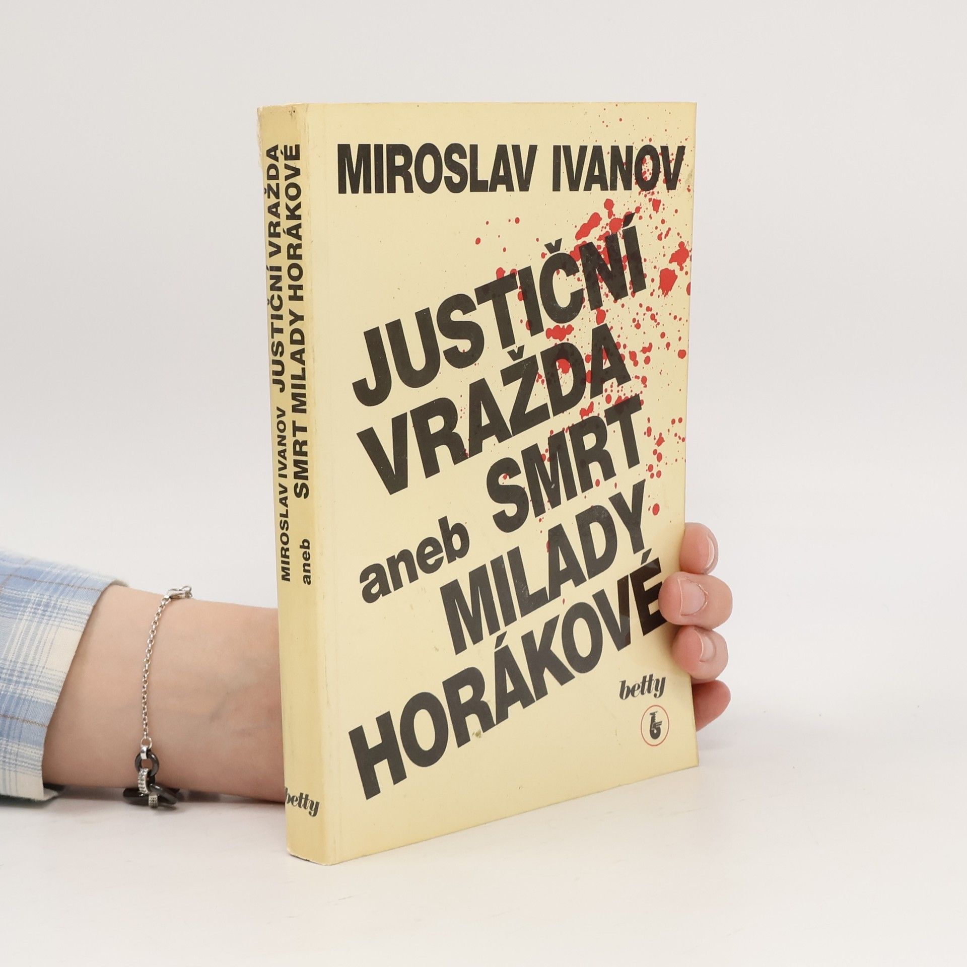 Miroslav Ivanov Justiční vražda, aneb, Smrt Milady Horákové