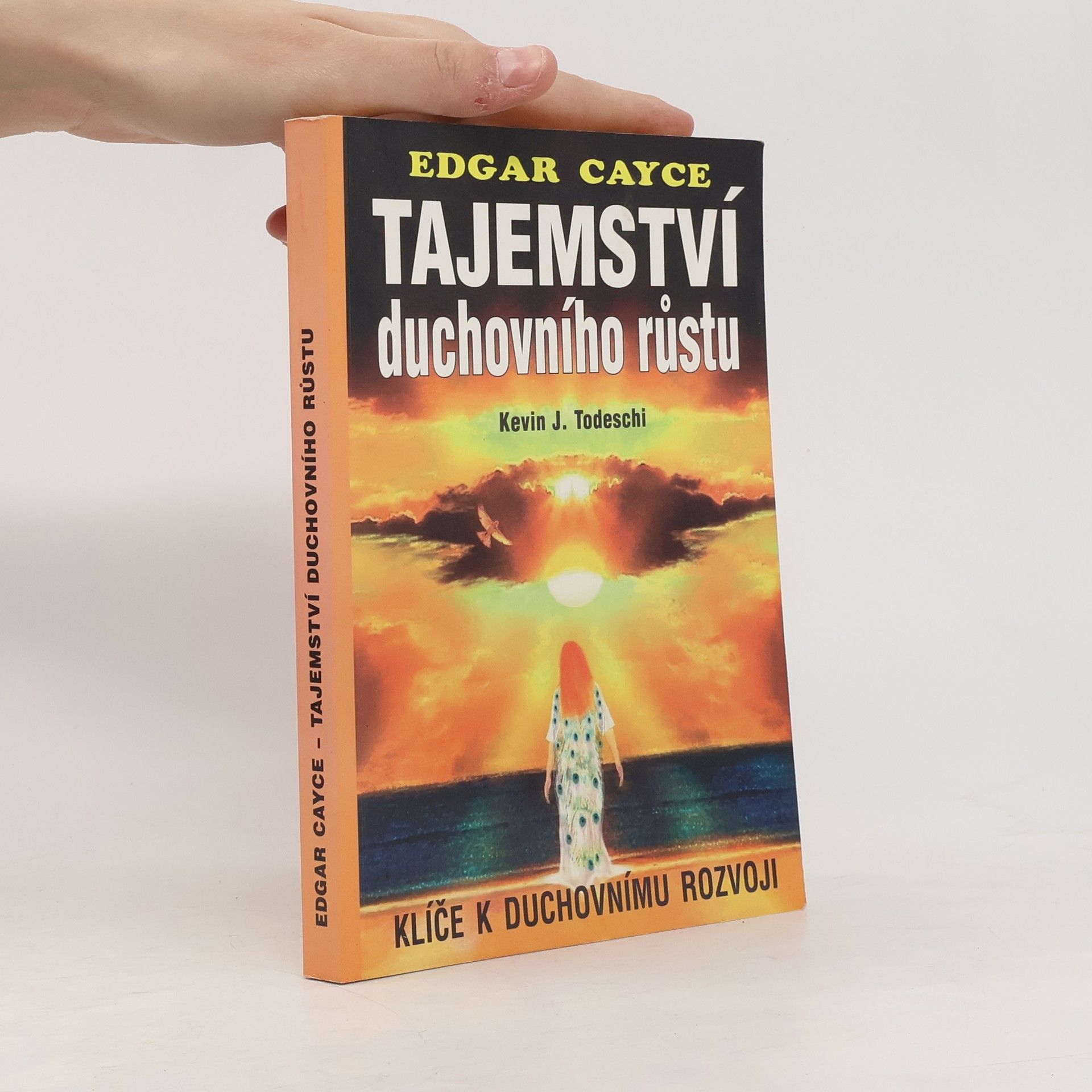 Kevin J. Todeschi Tajemství duchovního růstu : klíče k duchovnímu rozvoji