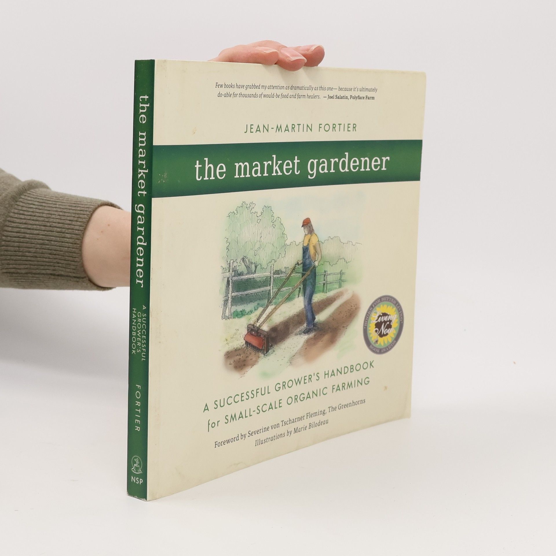 Marie Bilodeau The market gardener. A successful grower's handbook for small-scale organic farming