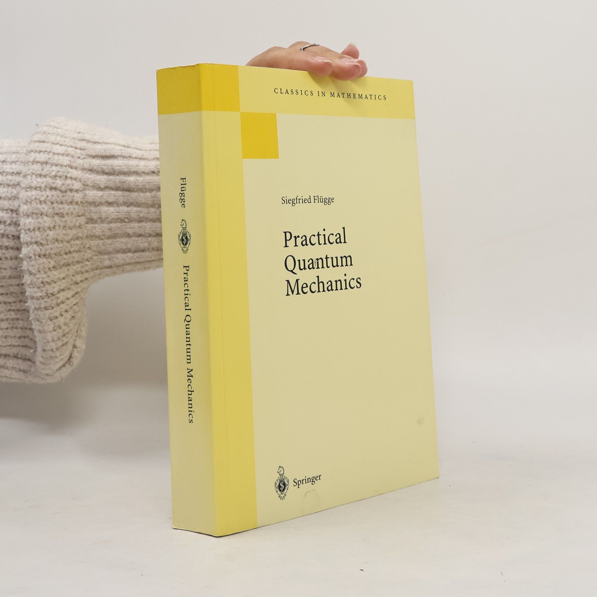 Siegfried Flügge Classics in Mathematics: Practical Quantum Mechanics