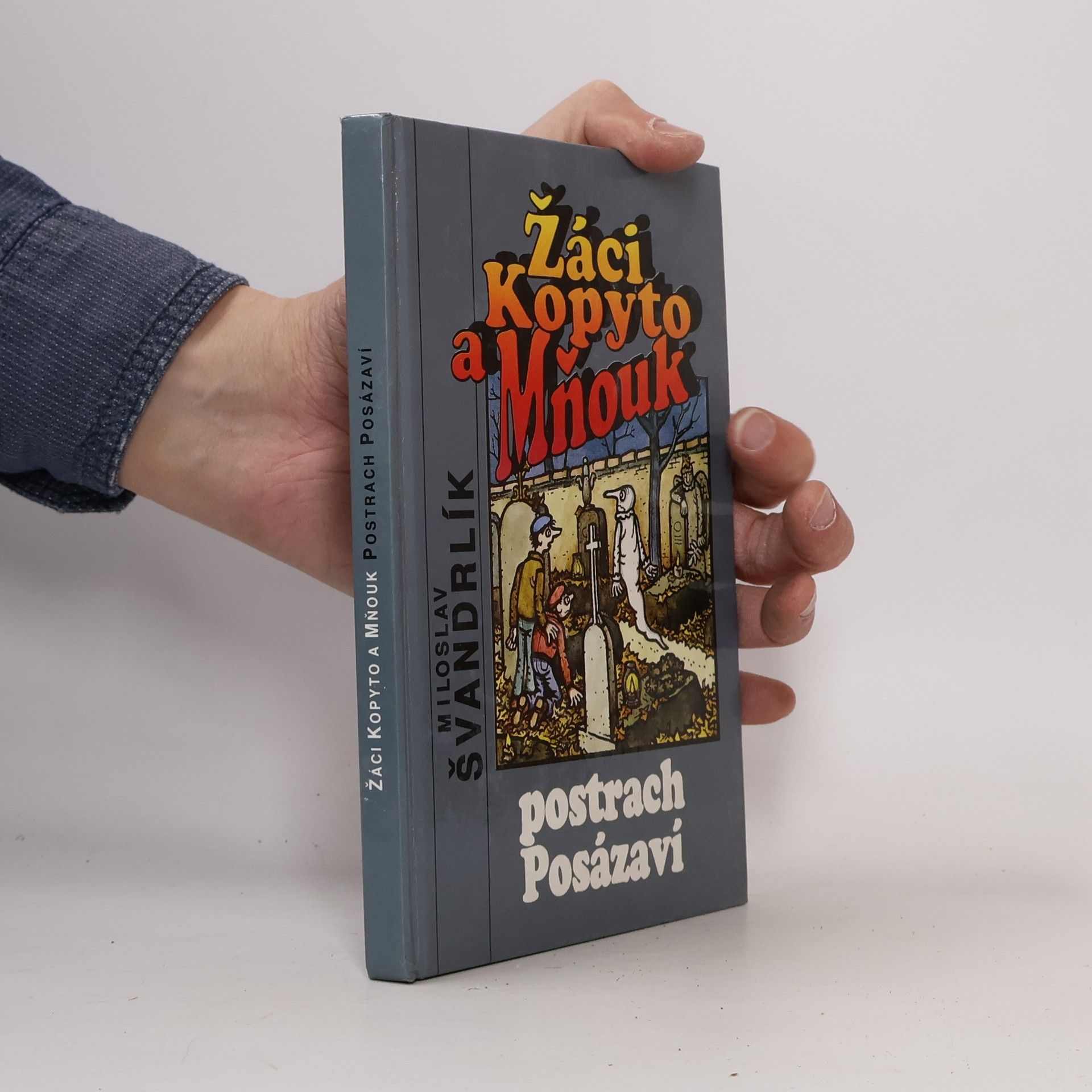 Miloslav Švandrlík Žáci Kopyto a Mňouk. Postrach Posázaví
