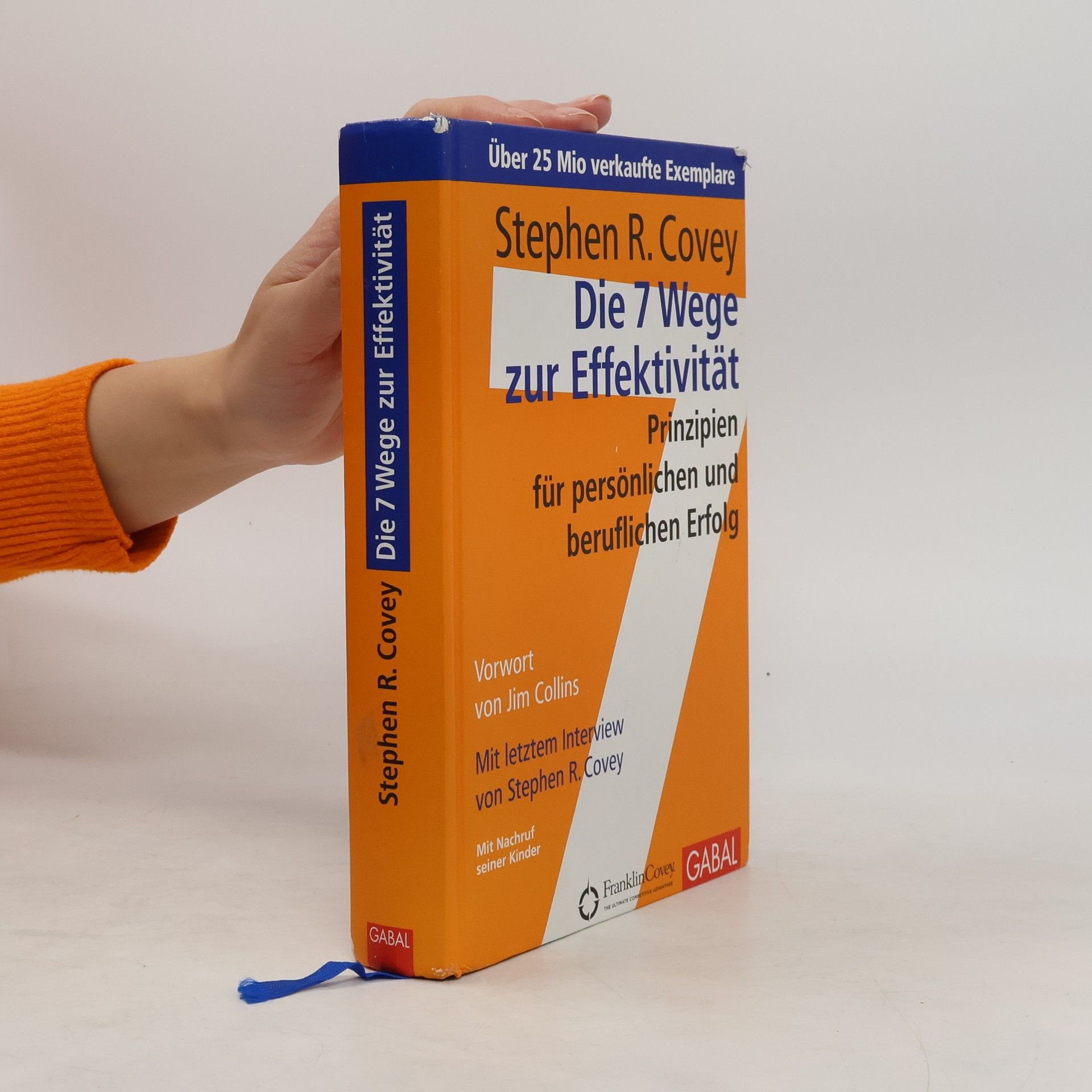 Stephen Covey Die 7 Wege zur Effektivität : Prinzipien für persönlichen und beruflichen Erfolg