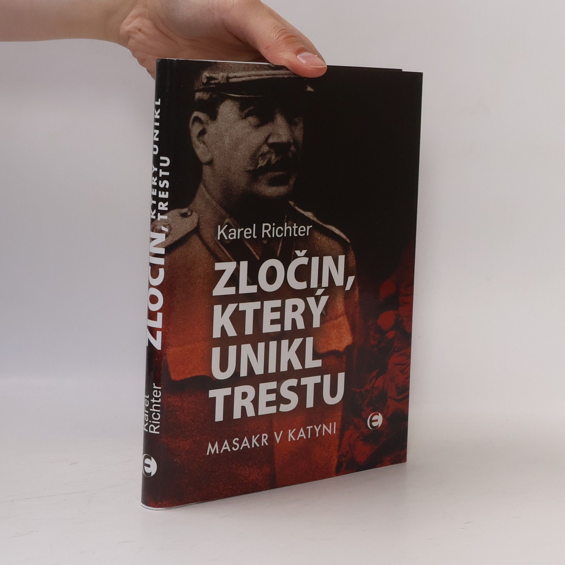 Karel Richter Zločin, který unikl trestu. Masakr v Katyni