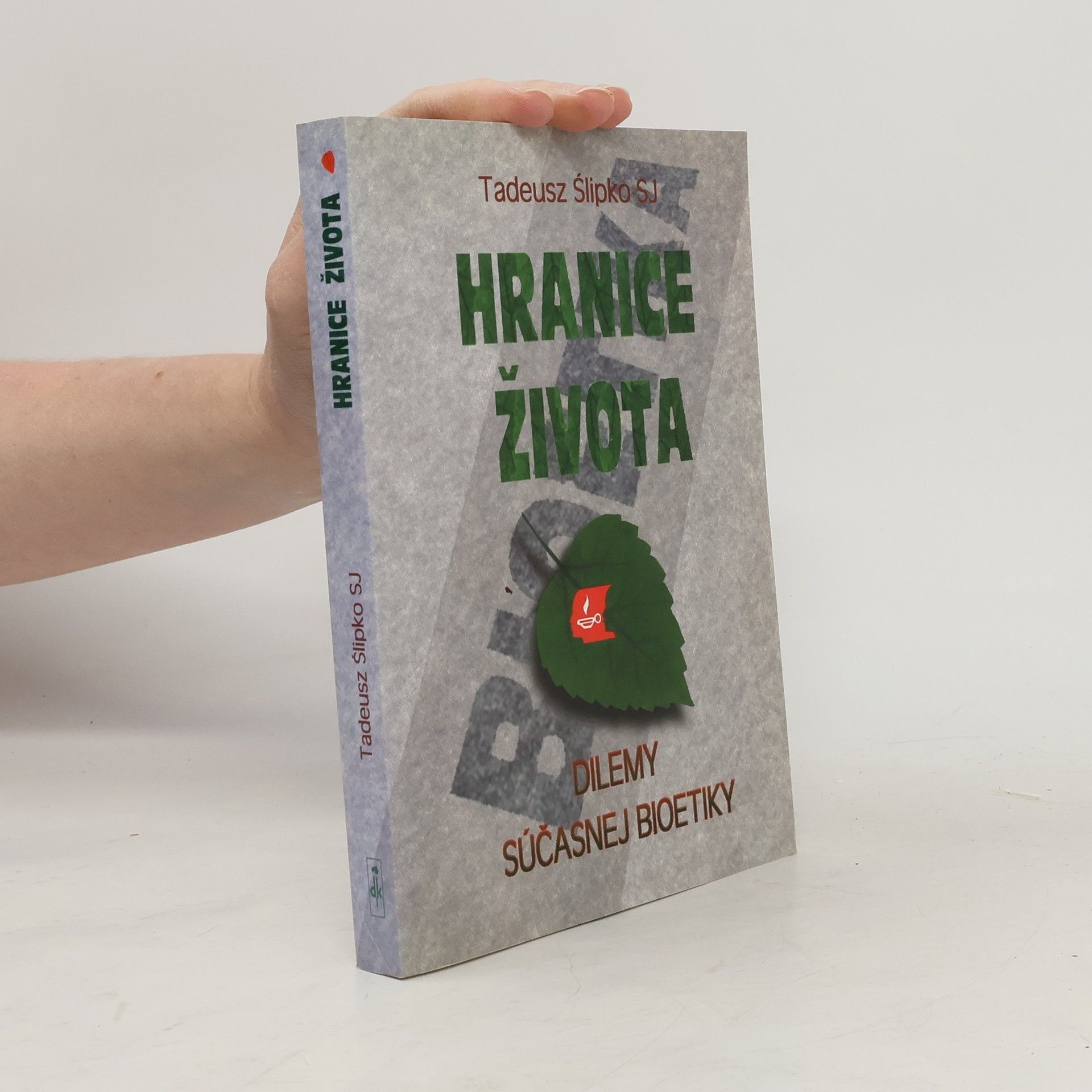 Tadeusz Ślipko Hranice života. Dilemy súčasnej bioetiky