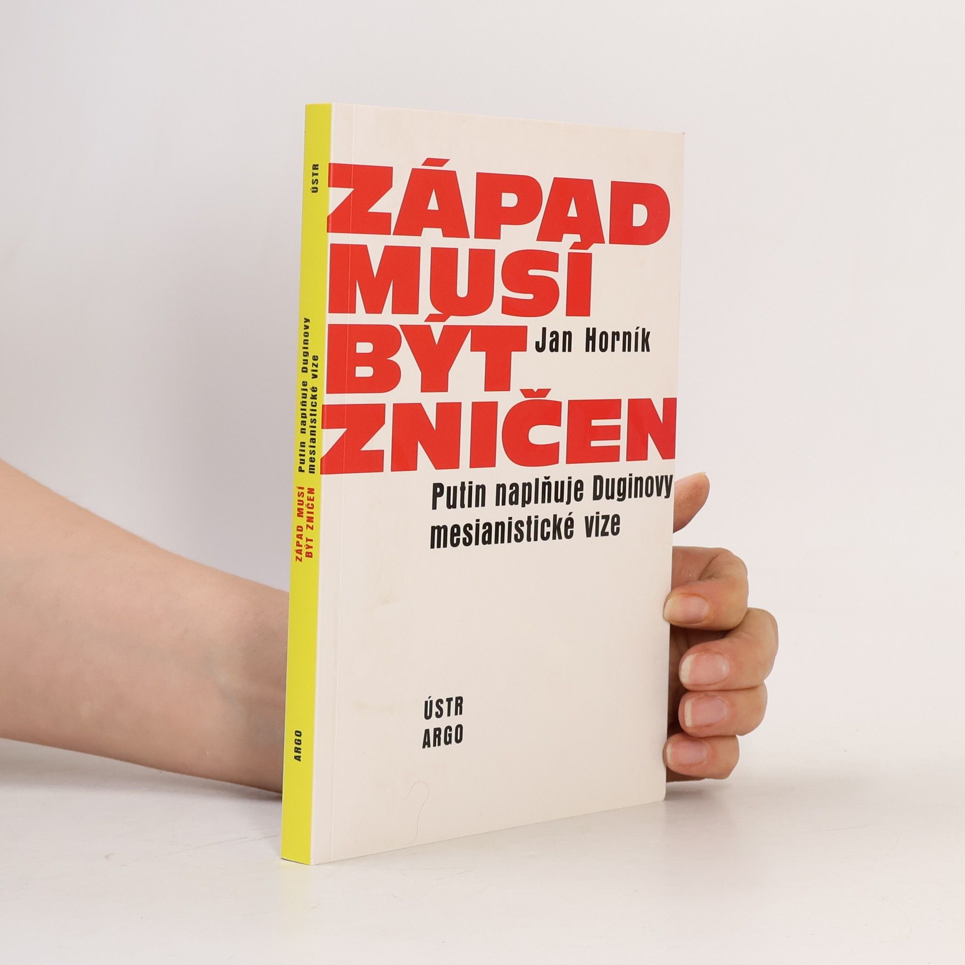 Jan Horník Západ musí být zničen