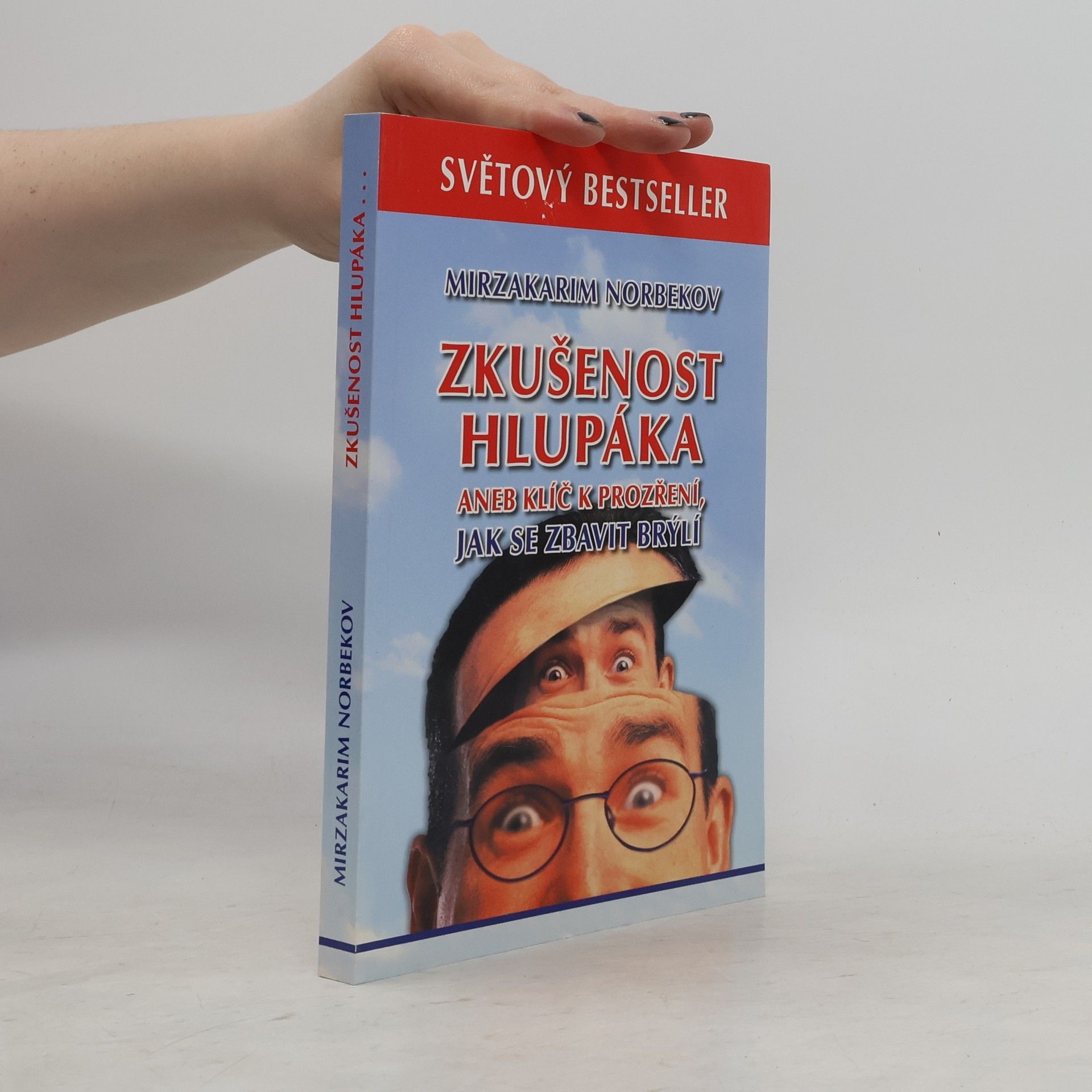 Mirzakarim Norbekov Zkušenost hlupáka aneb Klíč k prozření, jak se zbavit brýlí