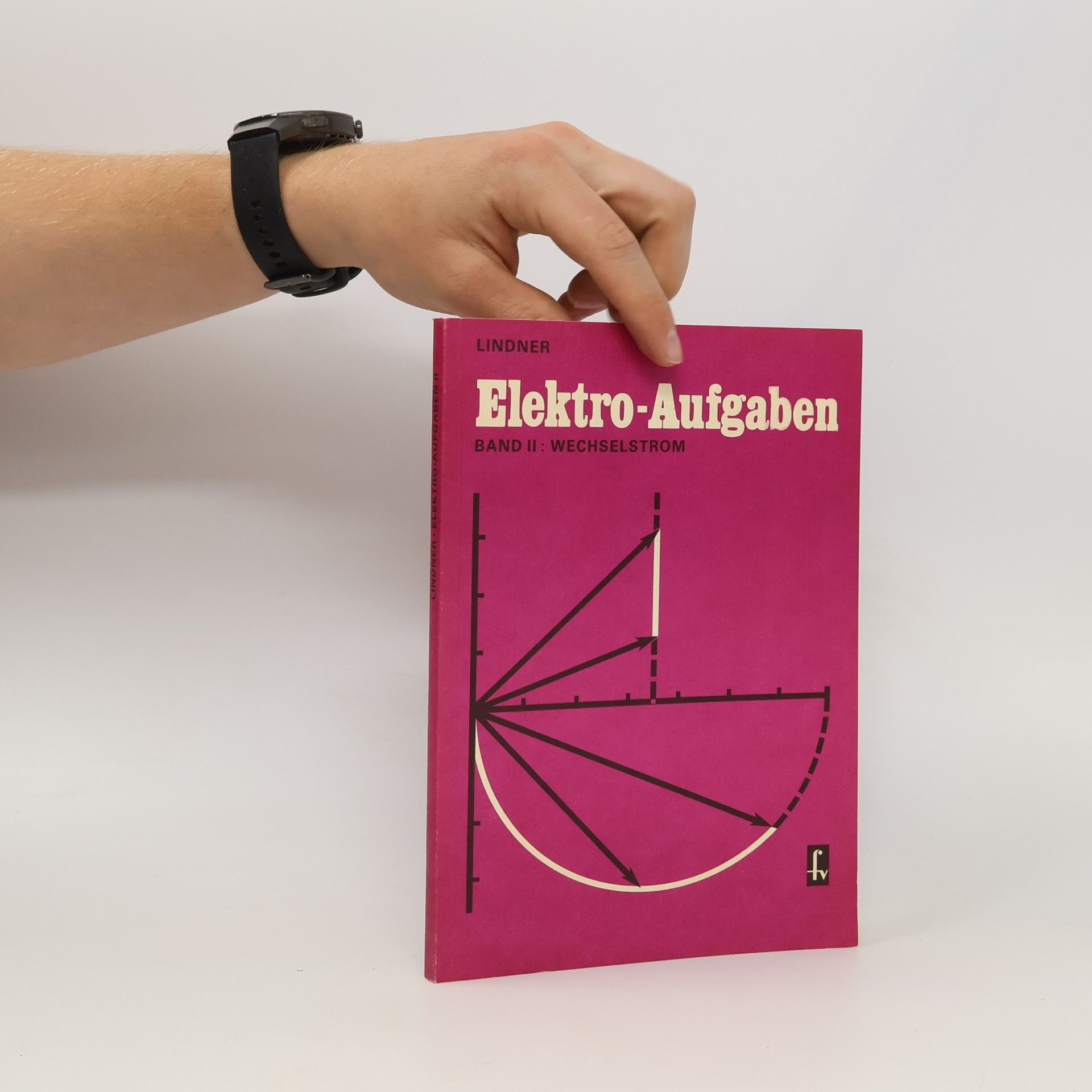 Helmut Lindner Elektro-Aufgaben II. Wechselstrom