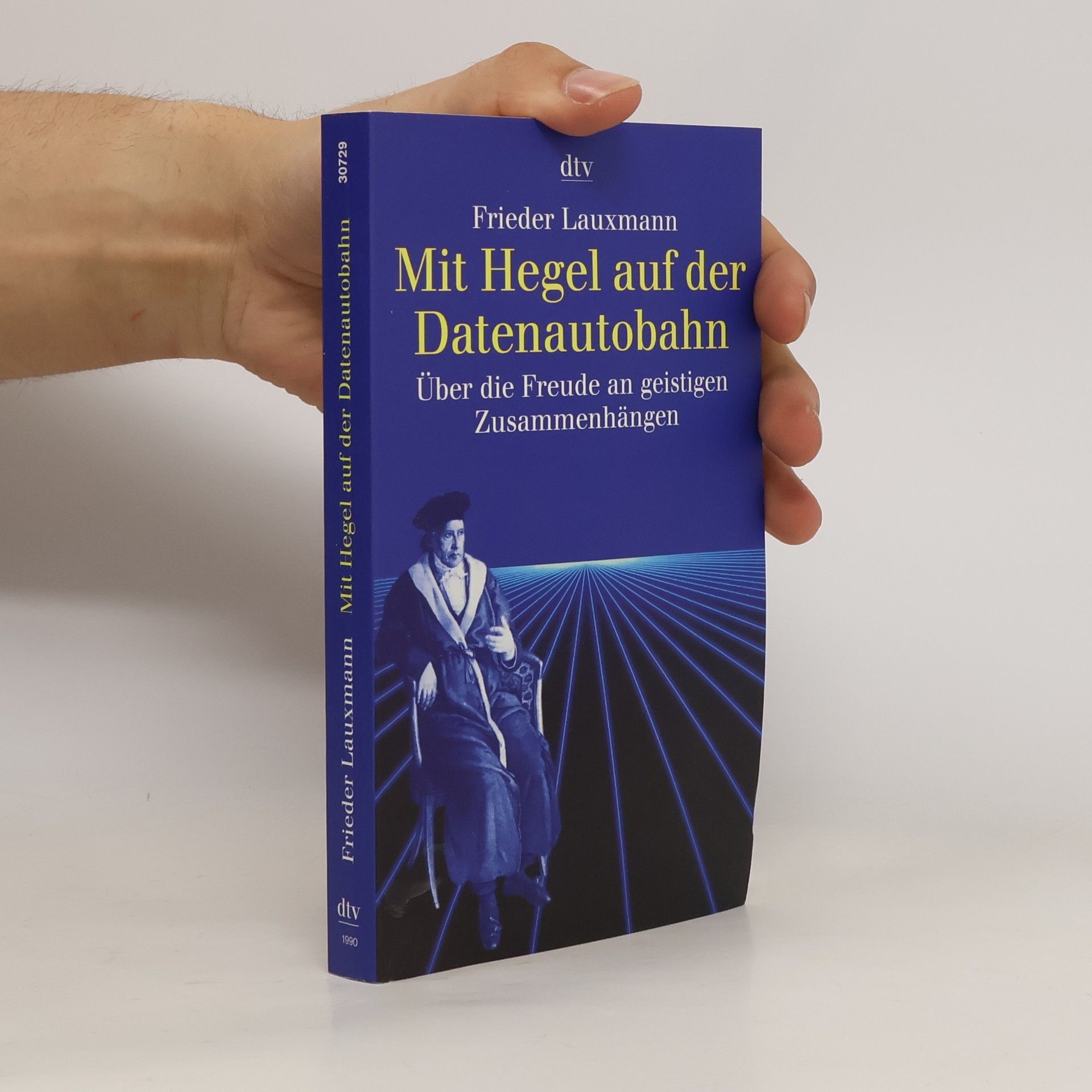 Frieder Lauxmann Mit Hegel auf der Datenautobahn