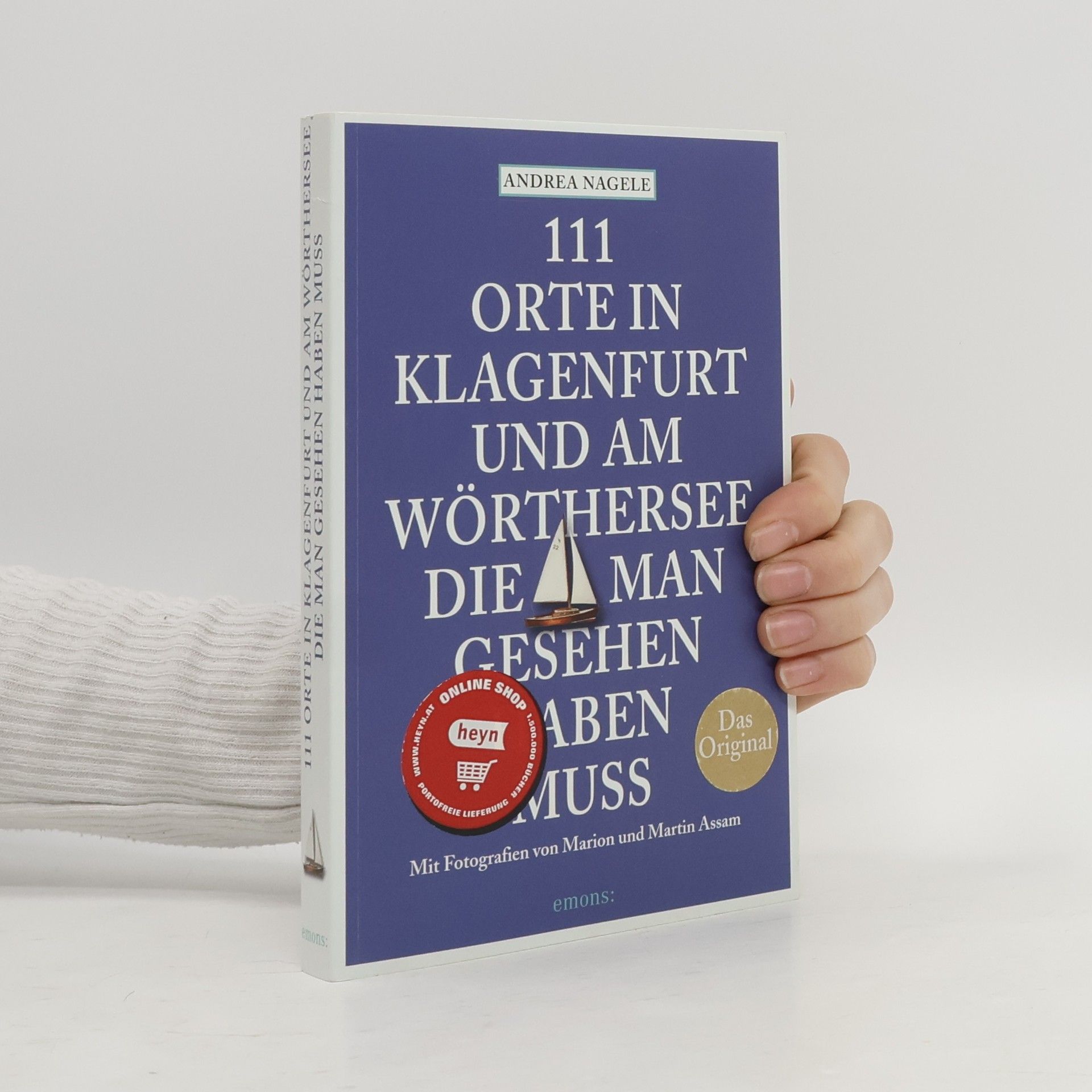 Andrea Nagele-König 111 Orte in Klagenfurt und am Wörthersee, die man gesehen haben muss