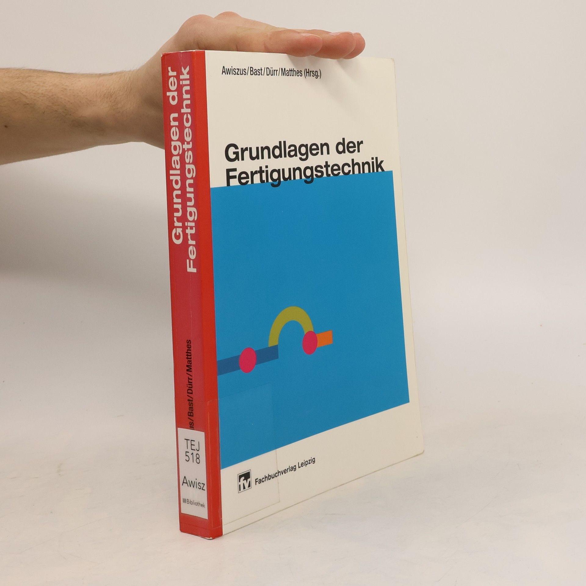 Holger Jörg Dürrfeld Grundlagen der Fertigungstechnik