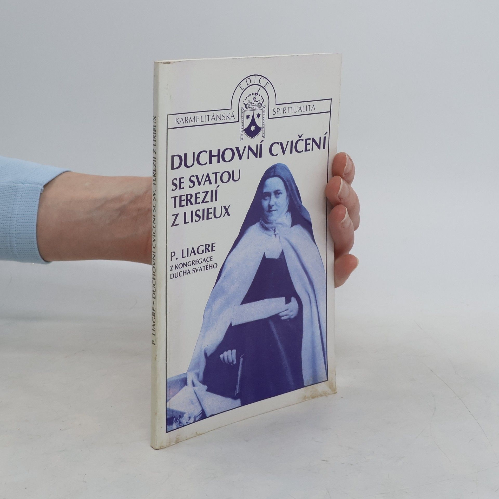 P. Liagre Duchovní cvičení se svatou Terezií z Lisieux