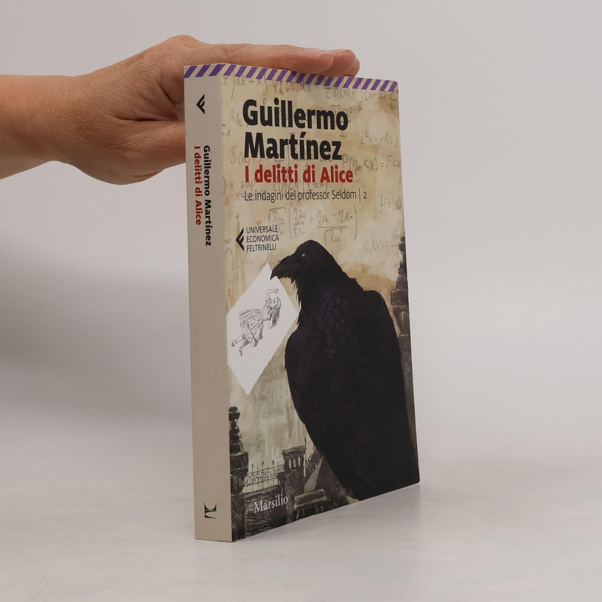 Guillermo Martínez Le indagini del professor Seldom - 2: I delitti di Alice