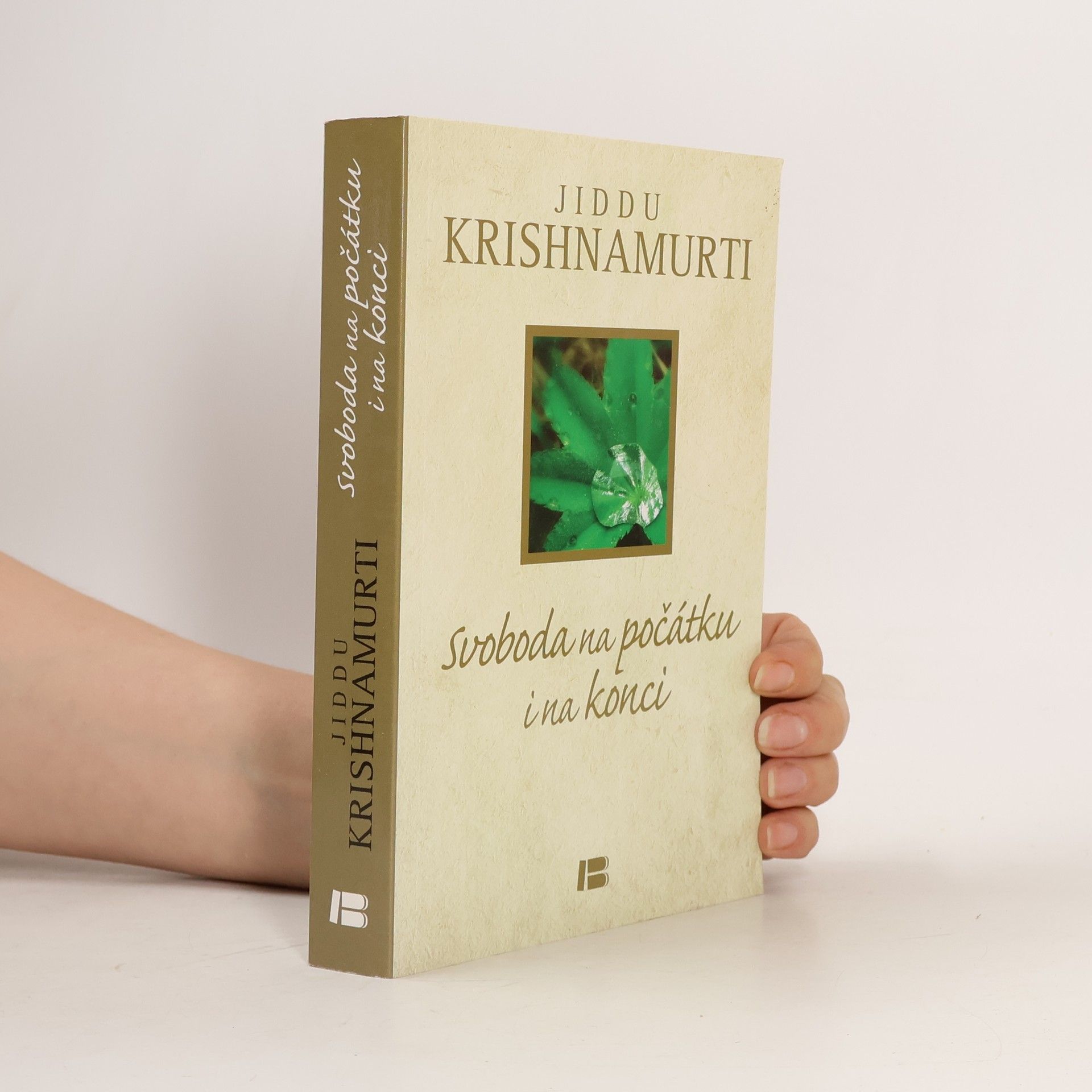 Jiddu Krishnamurti Svoboda na počátku i na konci