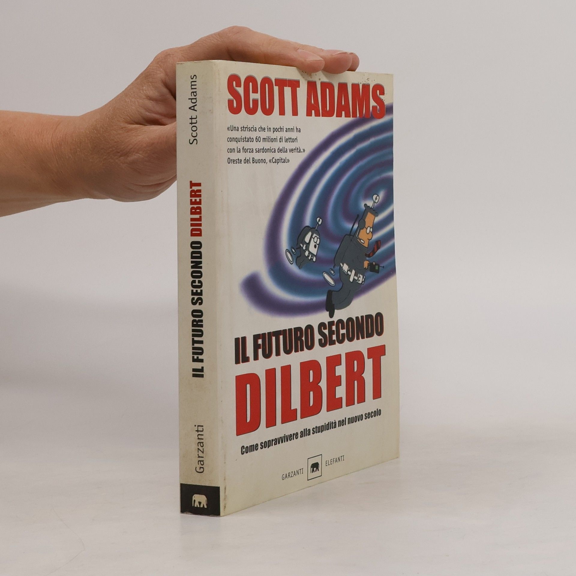 Il futuro secondo Dilbert. Come sopravvivere alla stupidità del nuovo secolo