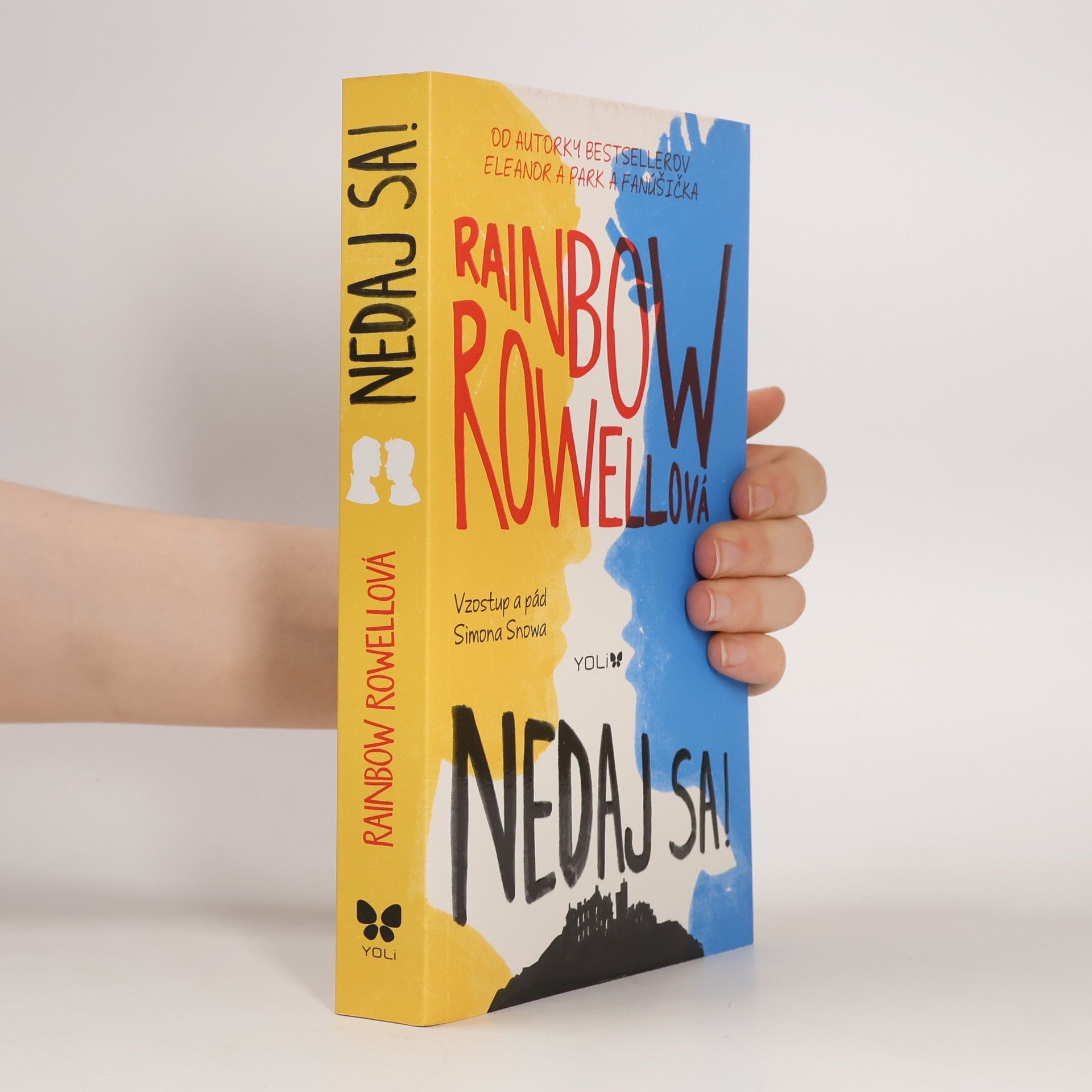 Rainbow Rowell Nedaj sa! Vzostup a pád Simona Snowa