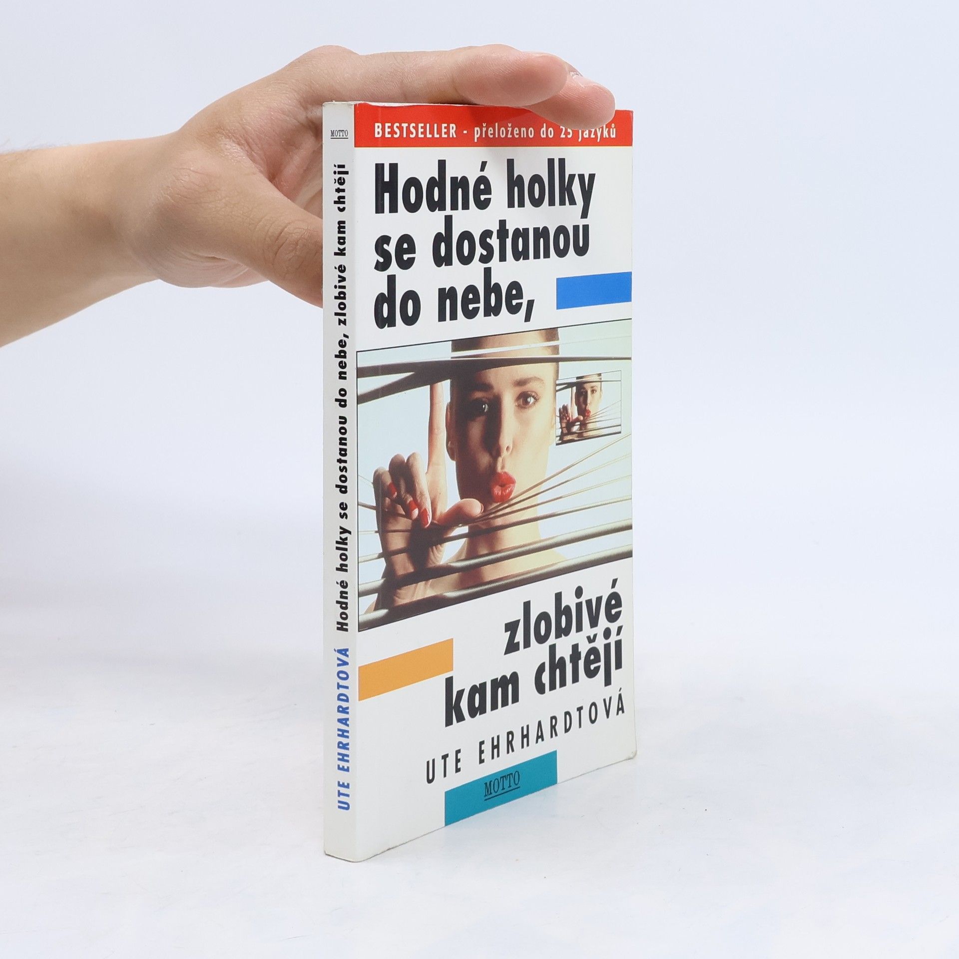 Ute Ehrhardt Hodné holky se dostanou do nebe, zlobivé kam chtějí